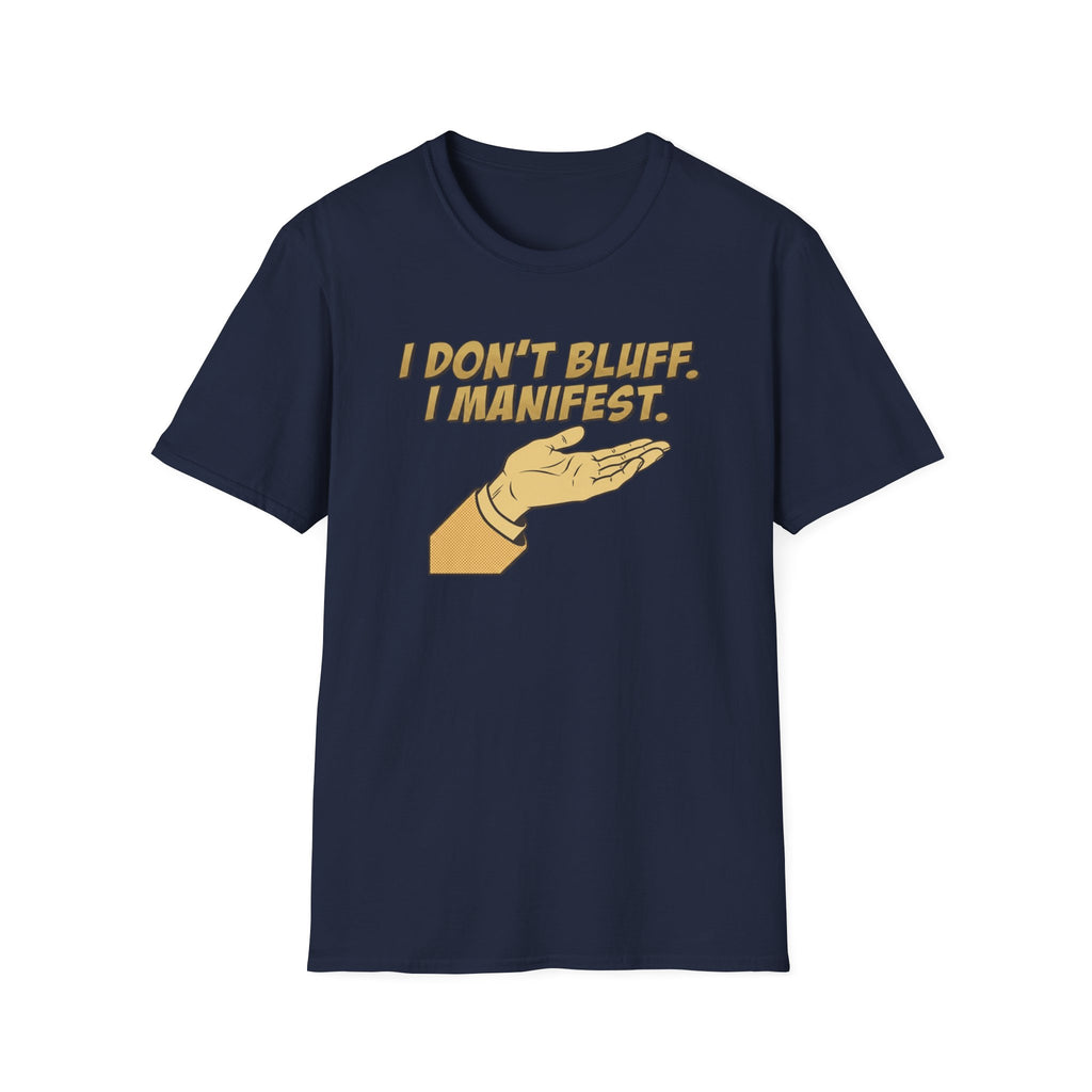 Don't Bluff Manifest T-Shirt
