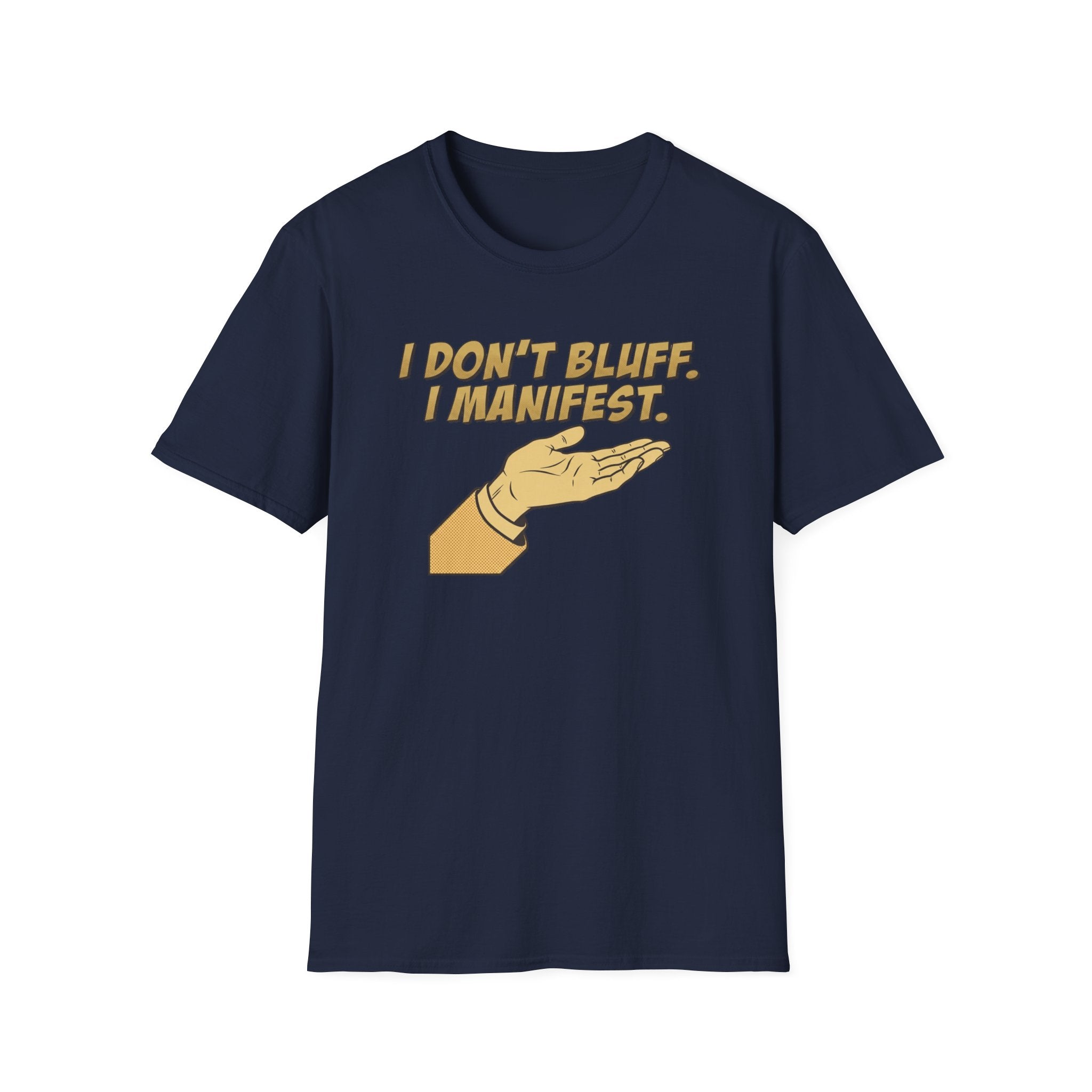 Don't Bluff Manifest T-Shirt