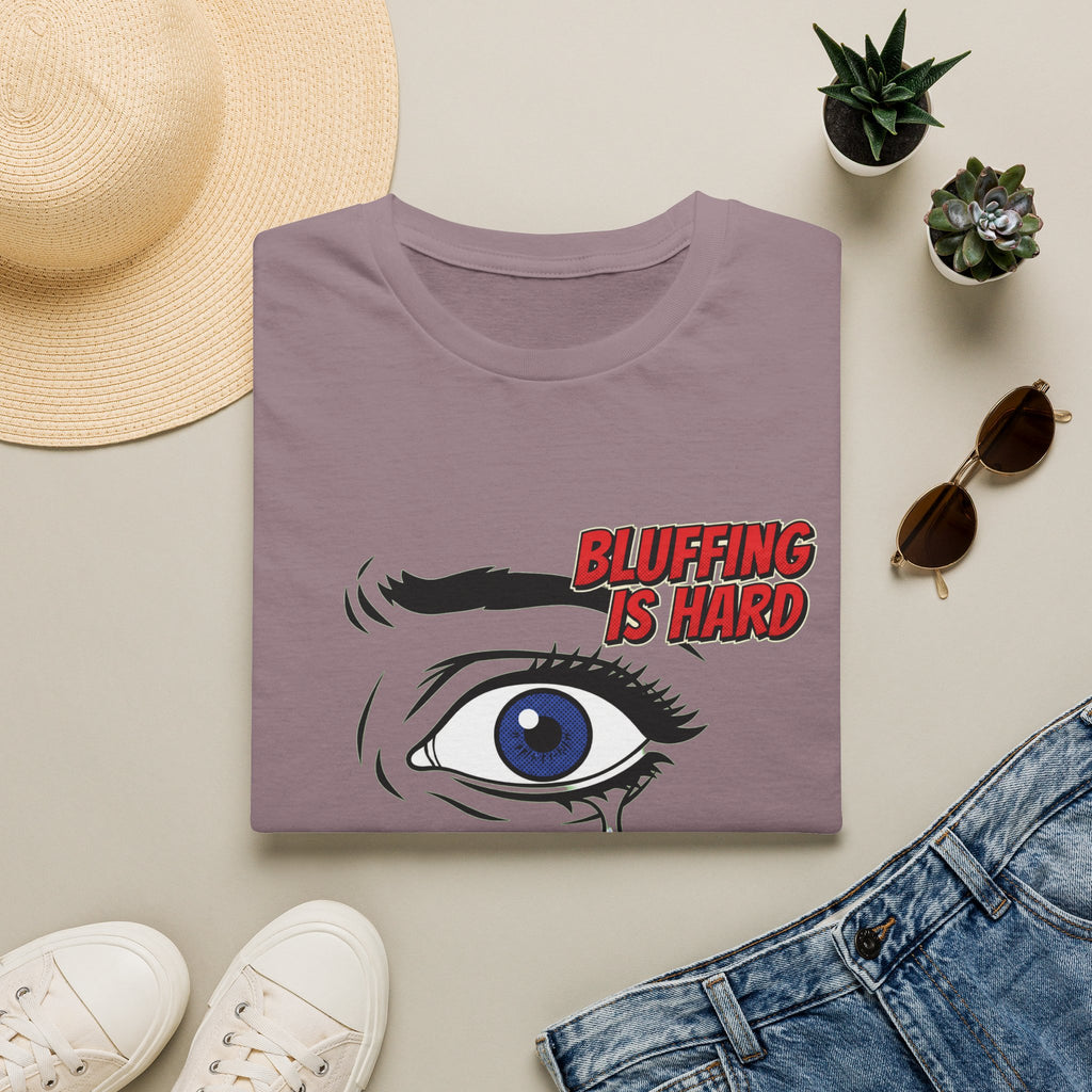 Bluffing is Hard T-Shirt