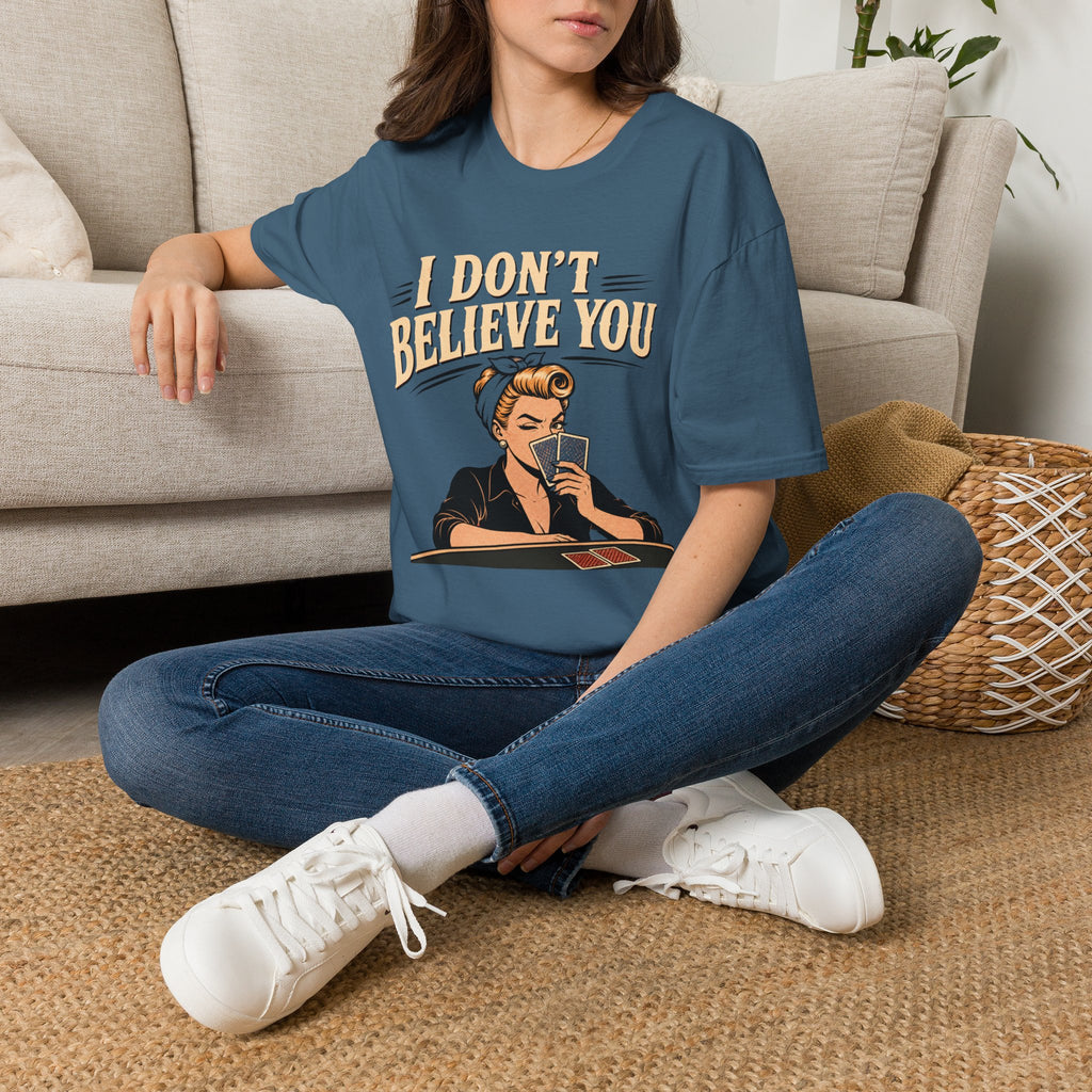 I Don't Believe T-Shirt