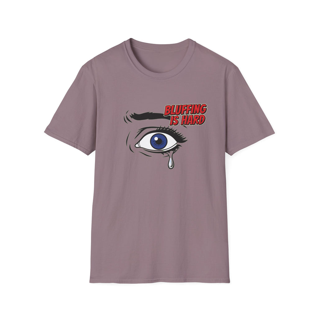 Bluffing is Hard T-Shirt