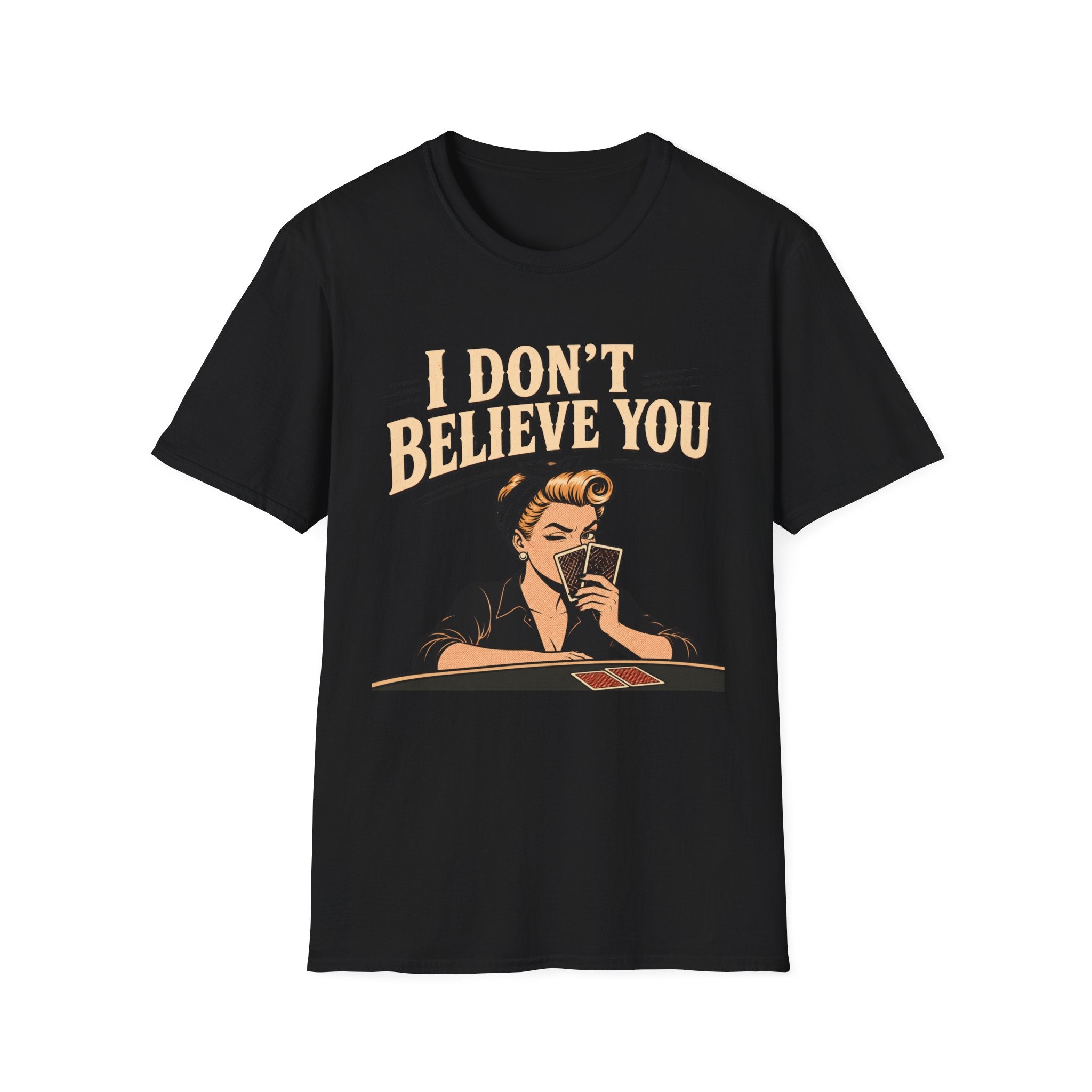 I Don't Believe T-Shirt