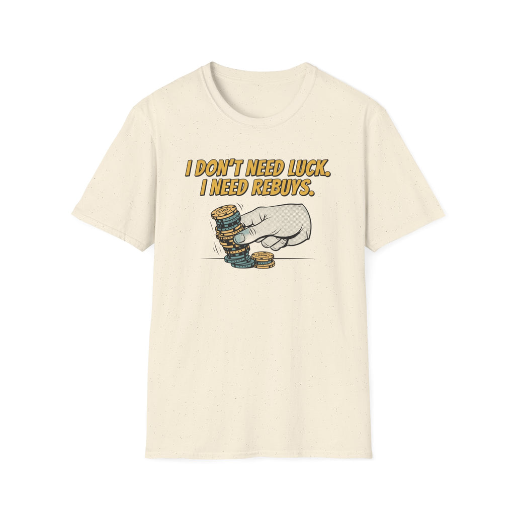 Need Rebuys T-Shirt