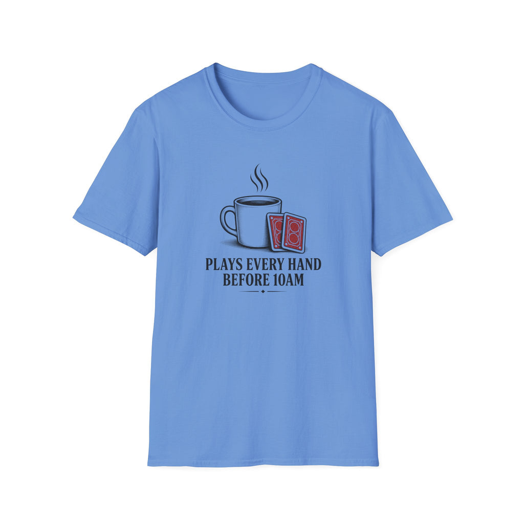 Plays Every 10AM T-Shirt