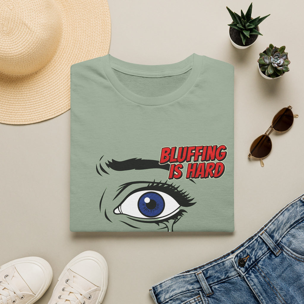 Bluffing is Hard T-Shirt