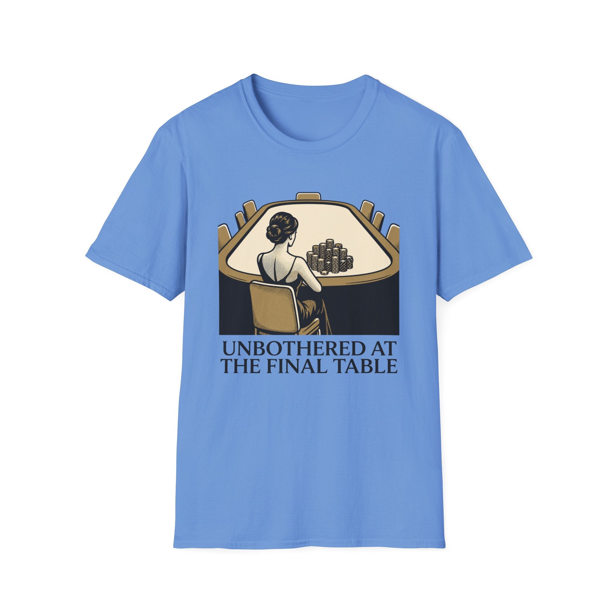 Unbothered Final Table T-Shirt