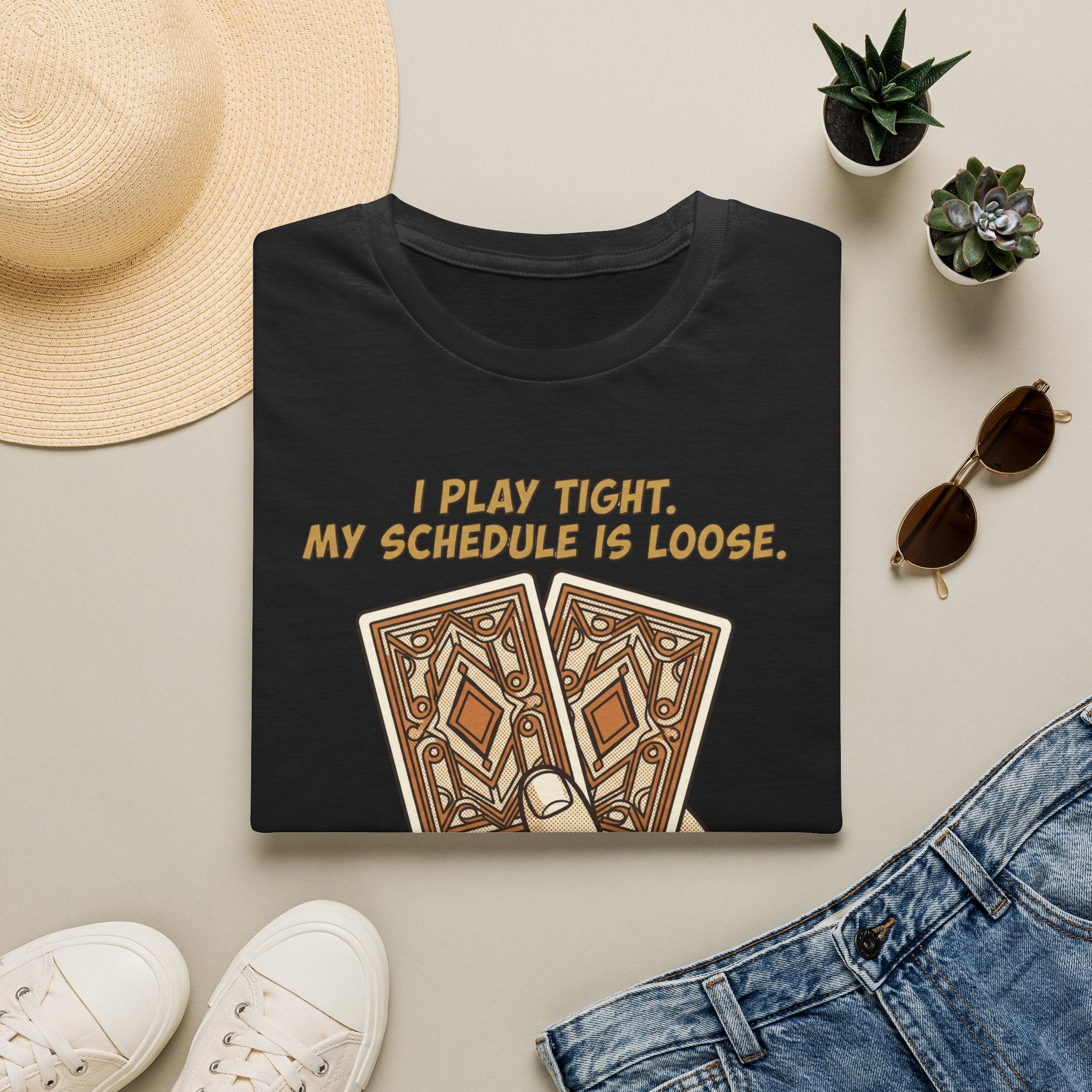 Play Tight Schedule Loose T-Shirt