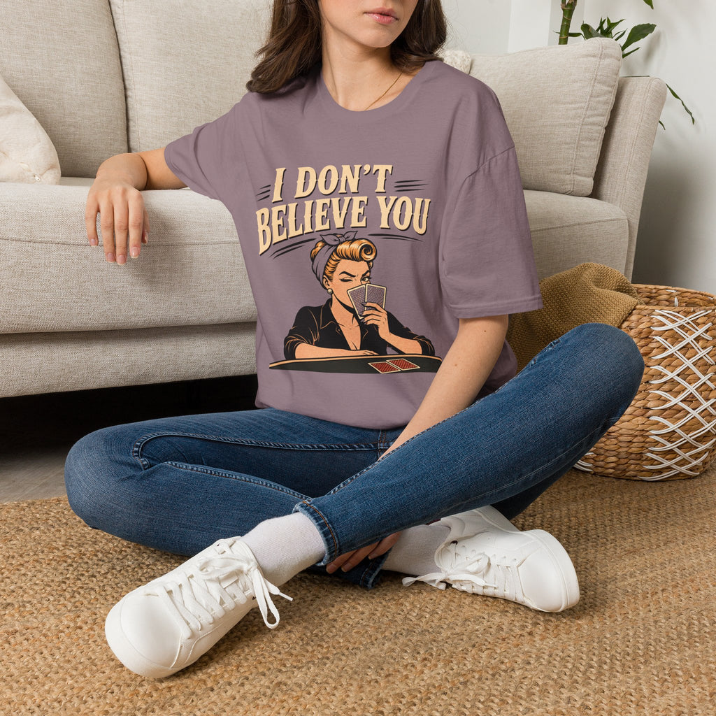 I Don't Believe T-Shirt