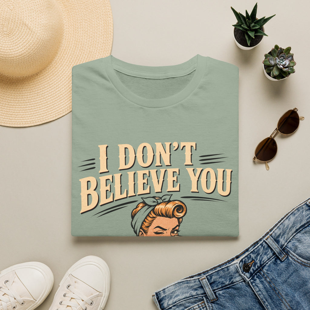 I Don't Believe T-Shirt