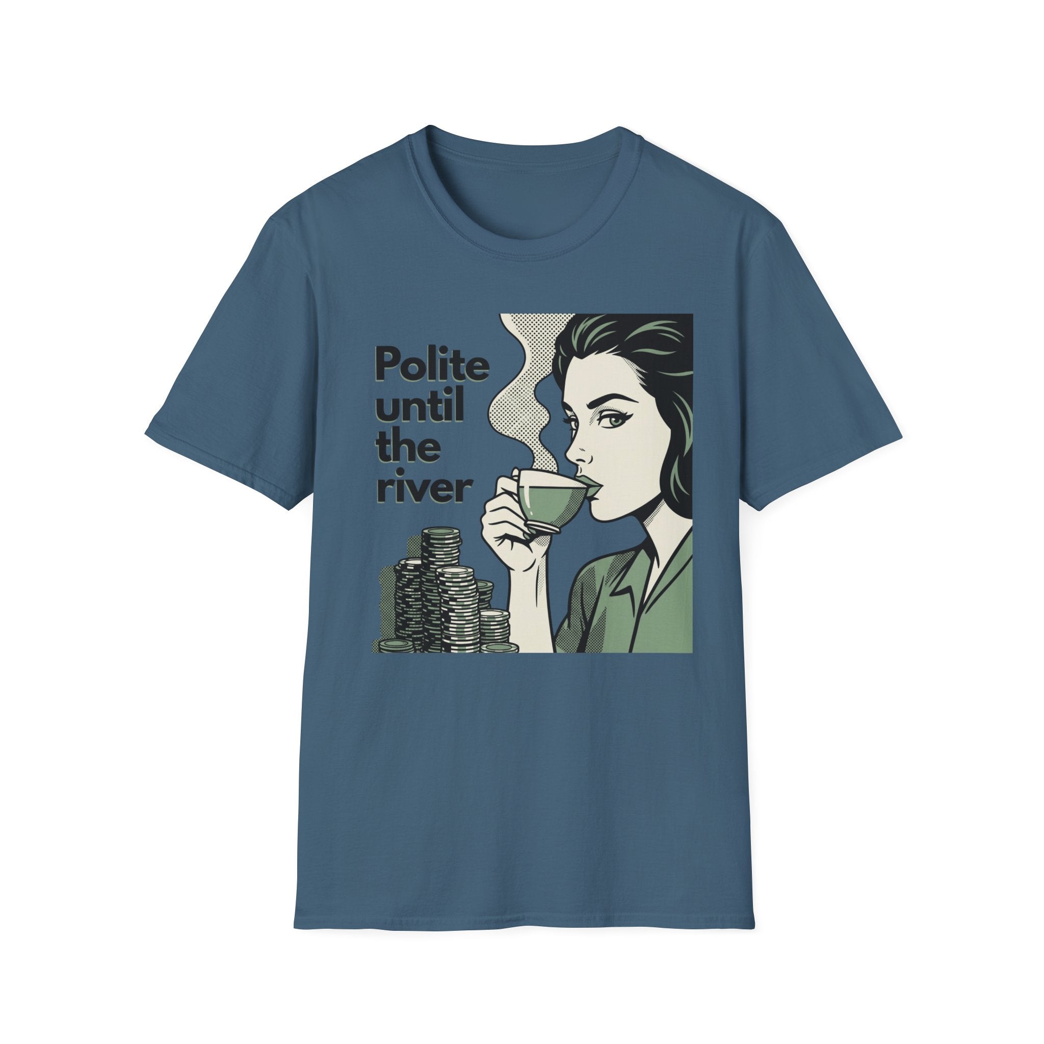 Polite Until the River T-Shirt