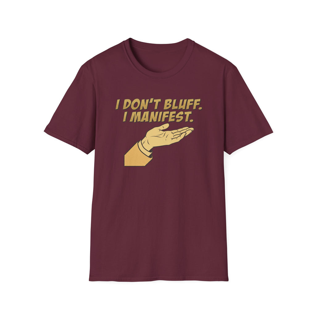 Don't Bluff Manifest T-Shirt