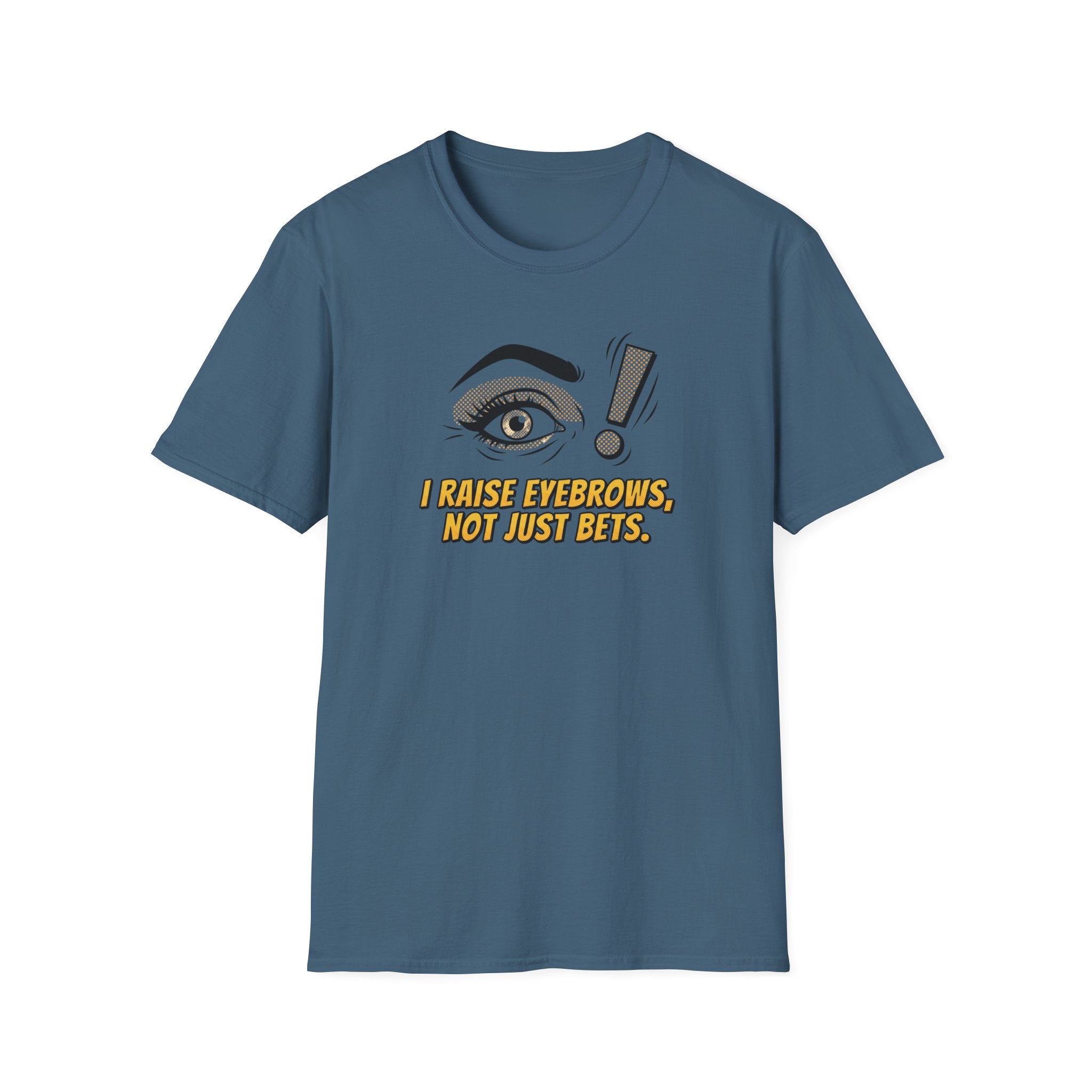 Raise Eyebrows T-Shirts