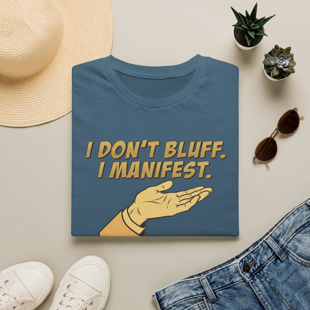 Don't Bluff Manifest T-Shirt