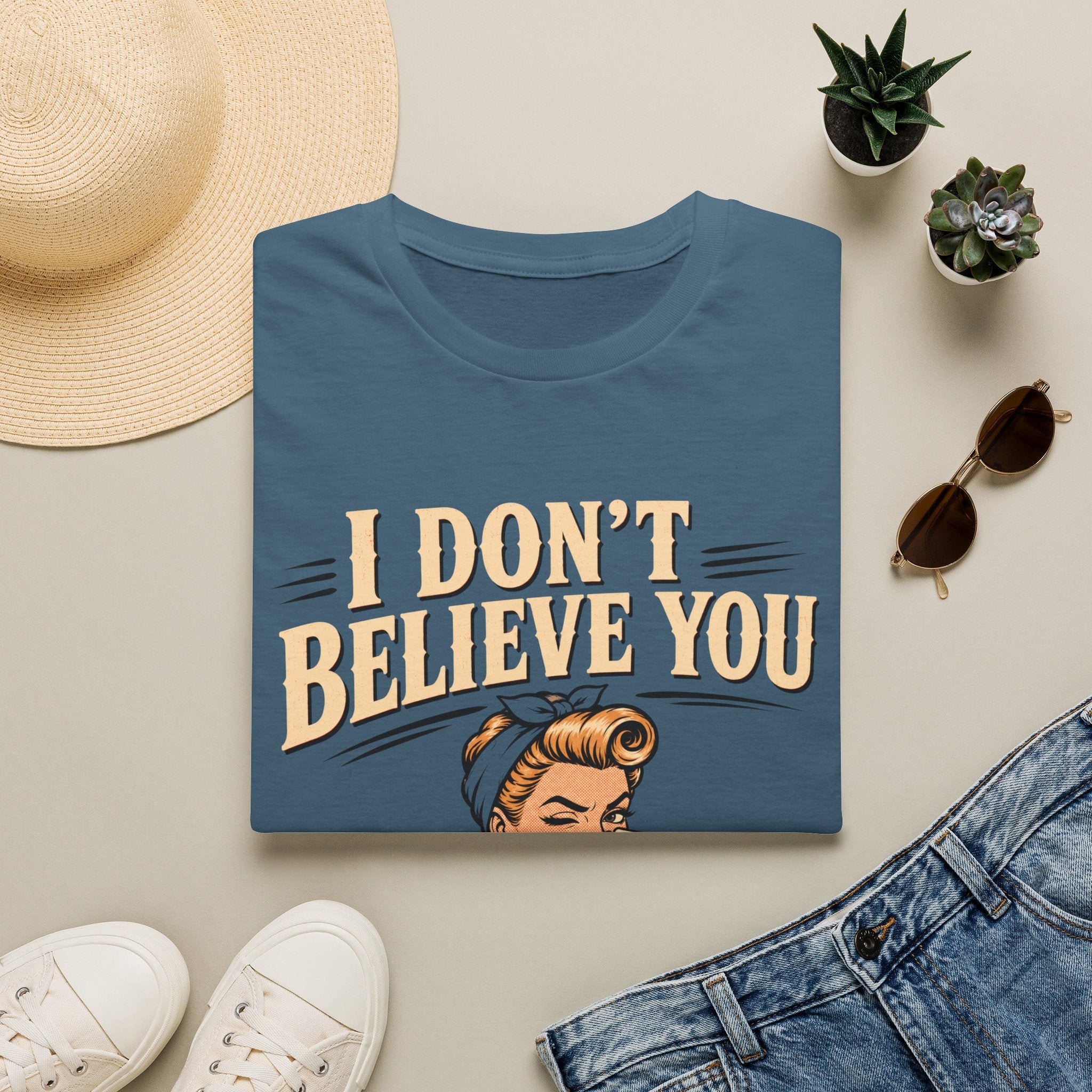 I Don't Believe T-Shirt