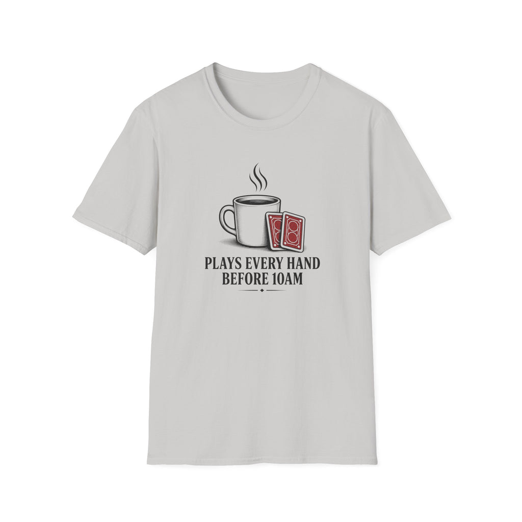 Plays Every 10AM T-Shirt