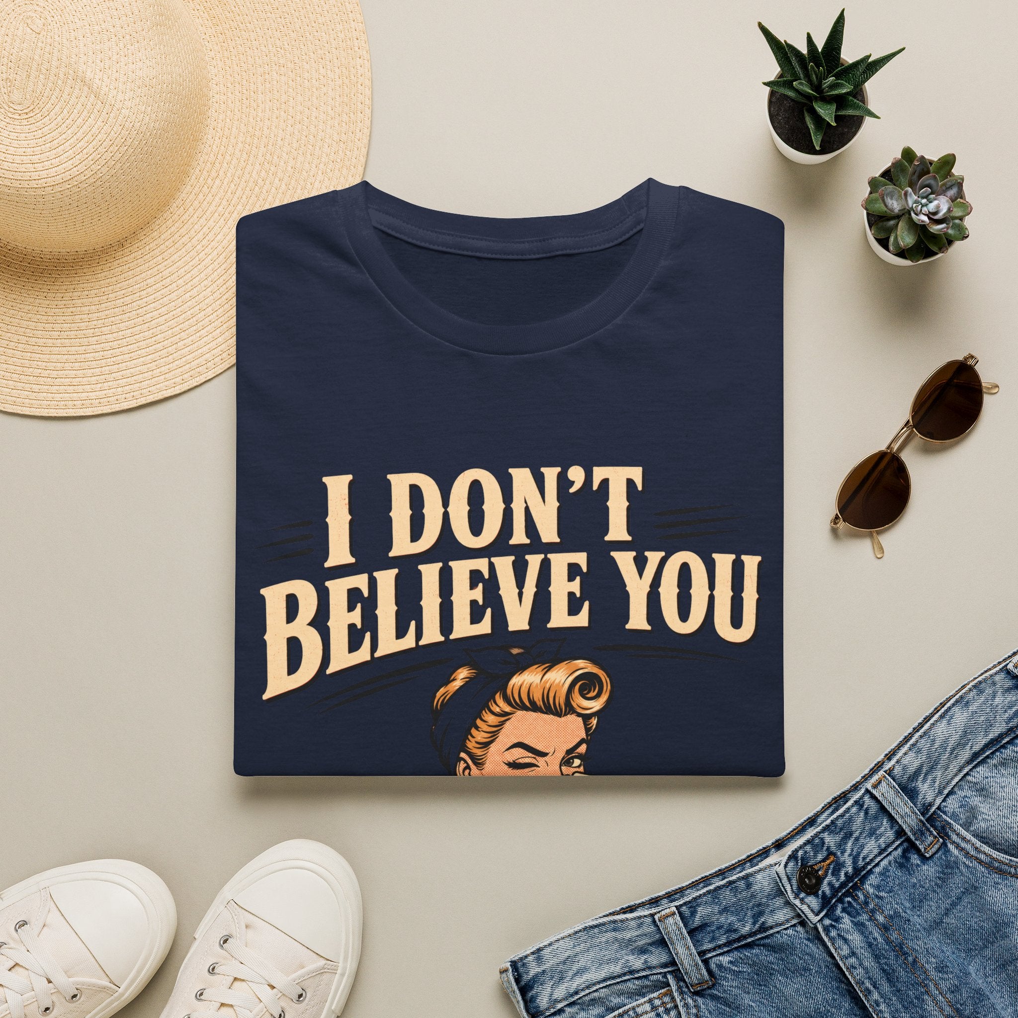 I Don't Believe T-Shirt
