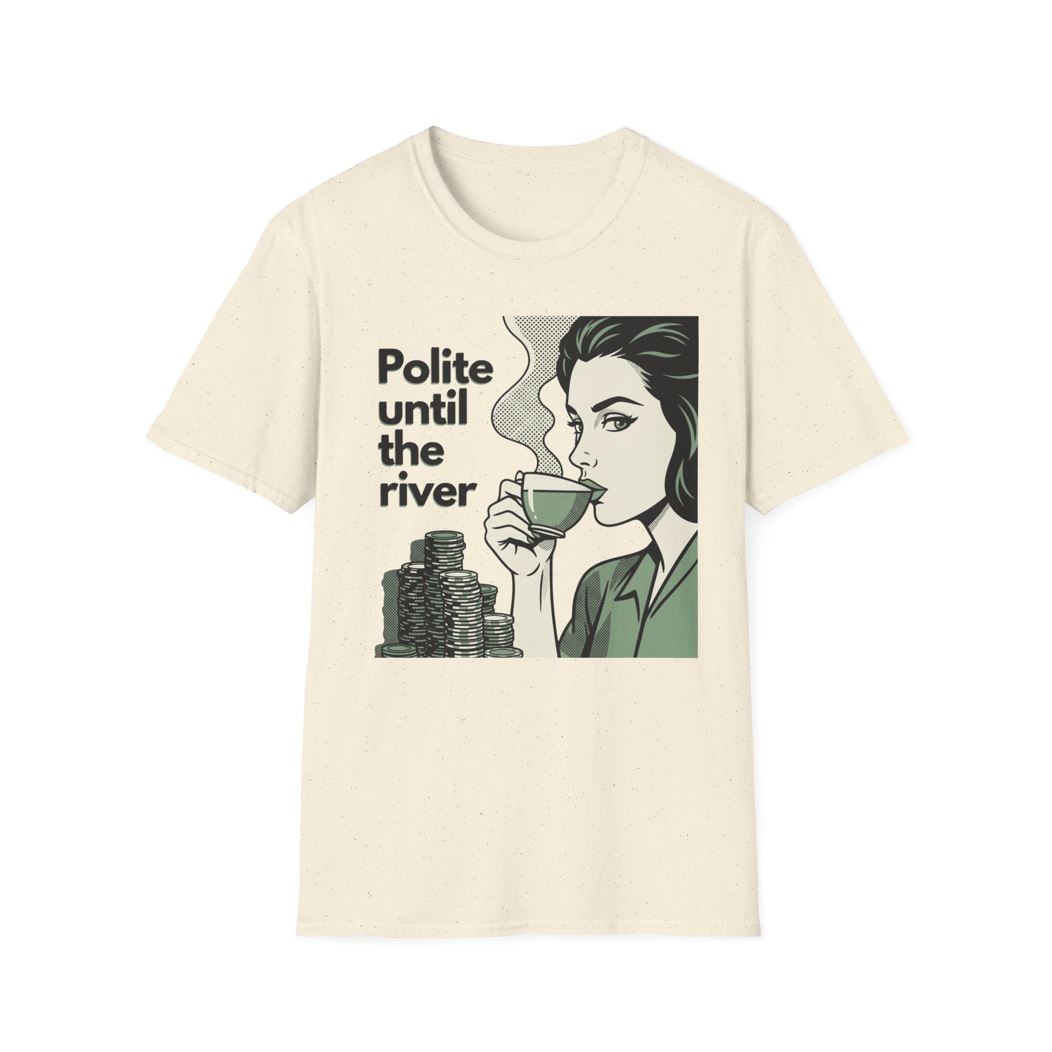 Polite Until the River T-Shirt