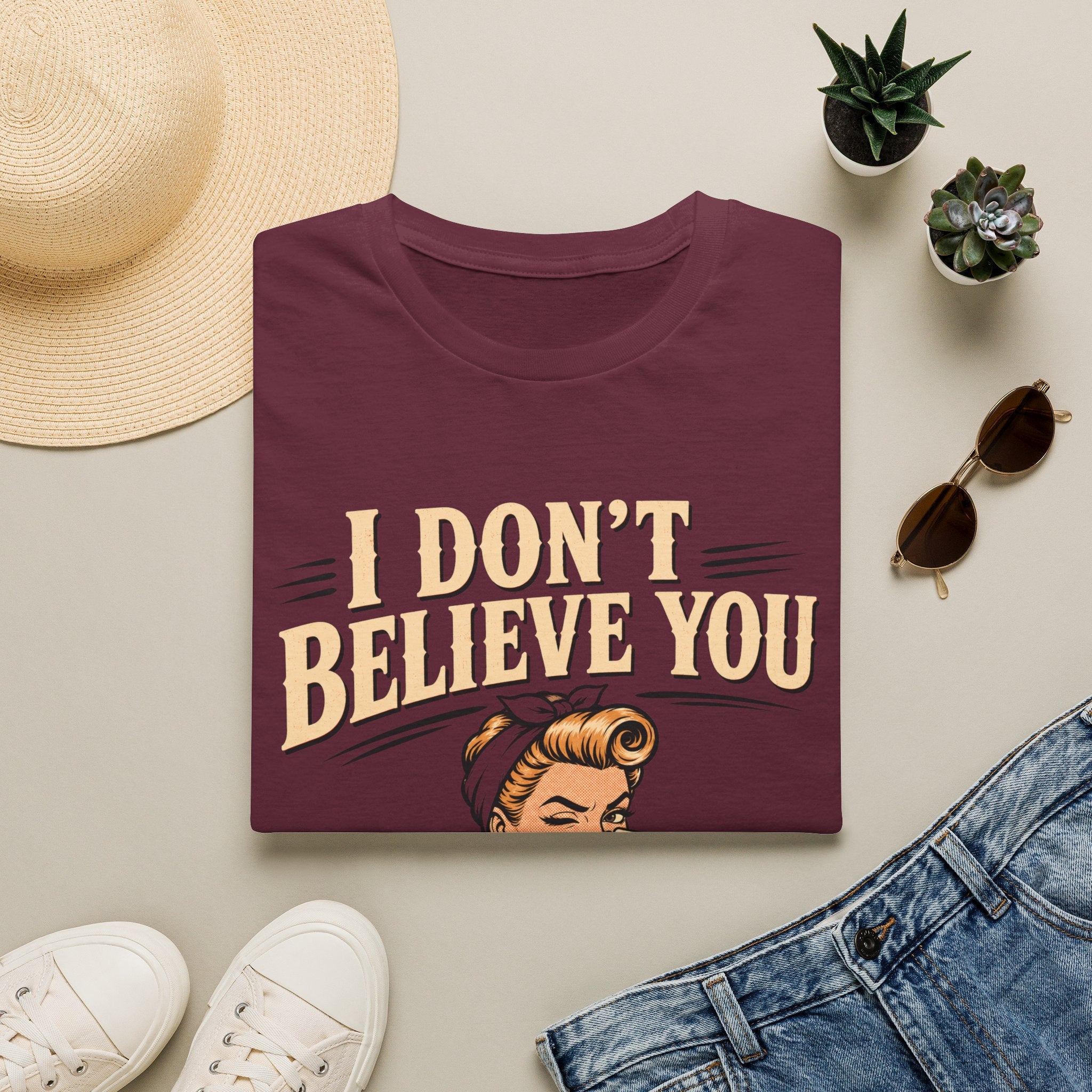 I Don't Believe T-Shirt