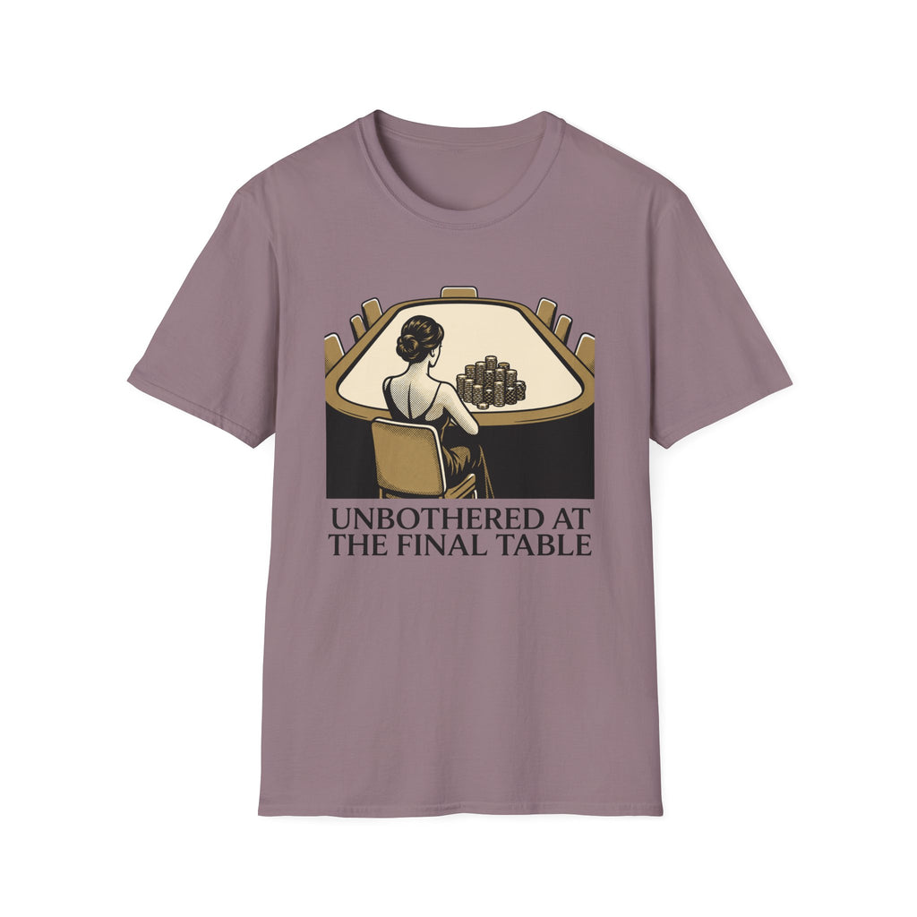 Unbothered Final Table T-Shirt