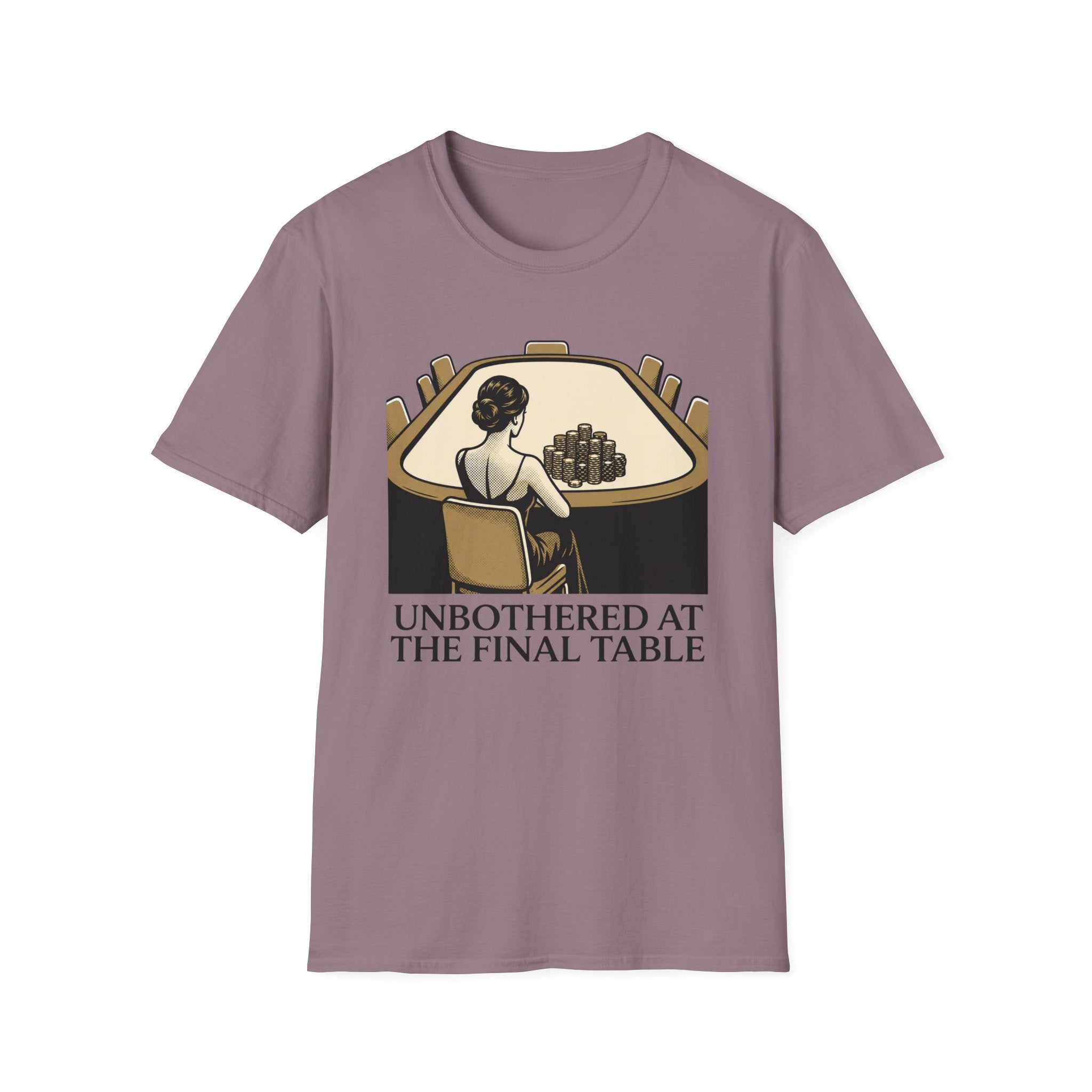 Unbothered Final Table T-Shirt