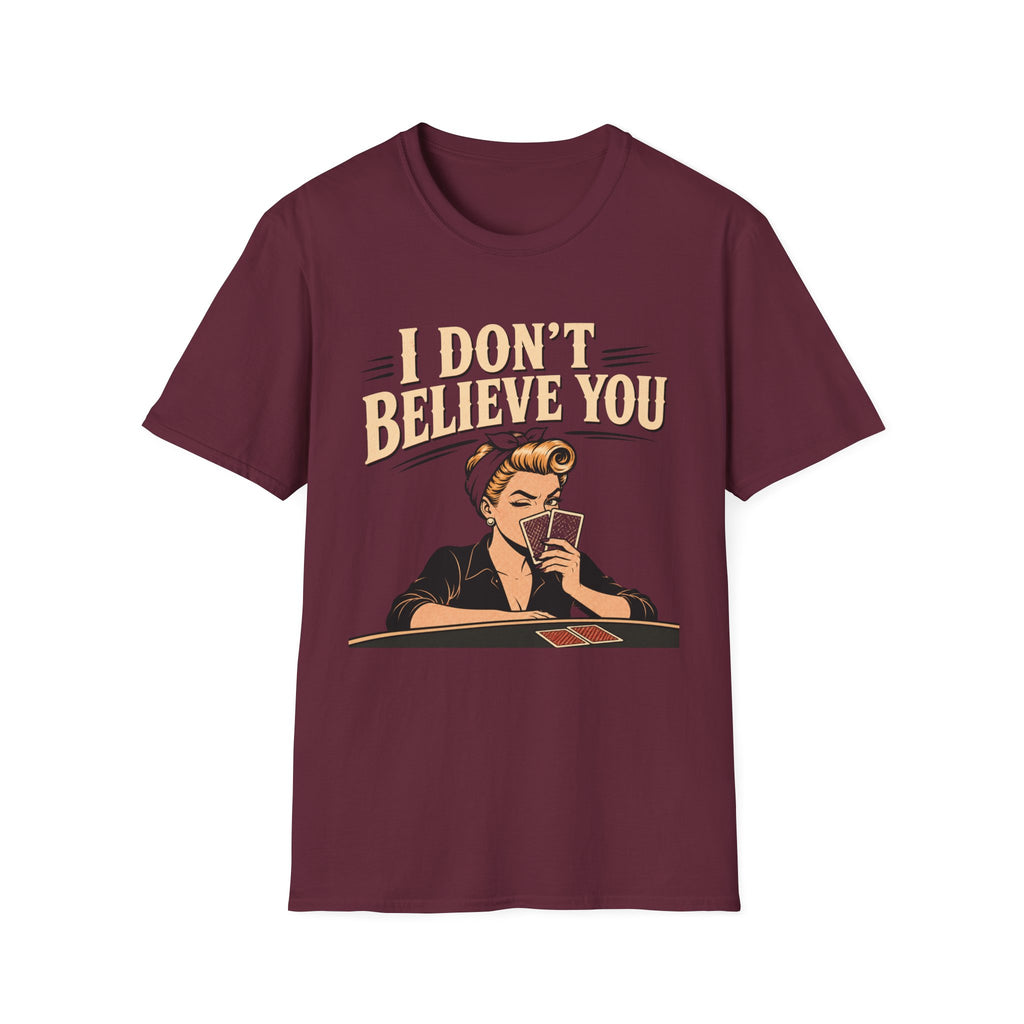I Don't Believe T-Shirt