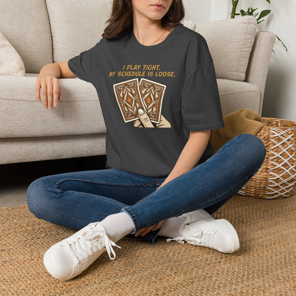 Play Tight Schedule Loose T-Shirt