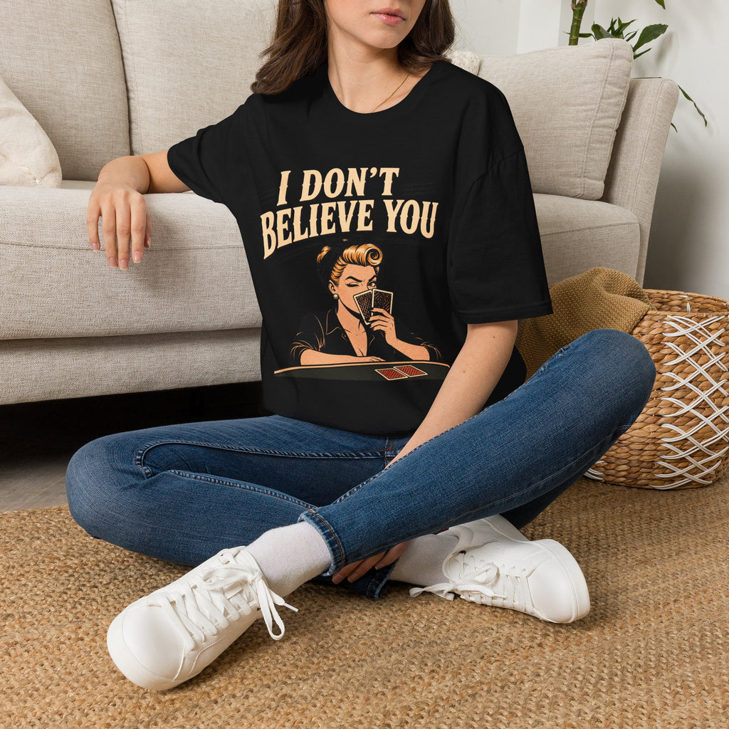 I Don't Believe T-Shirt