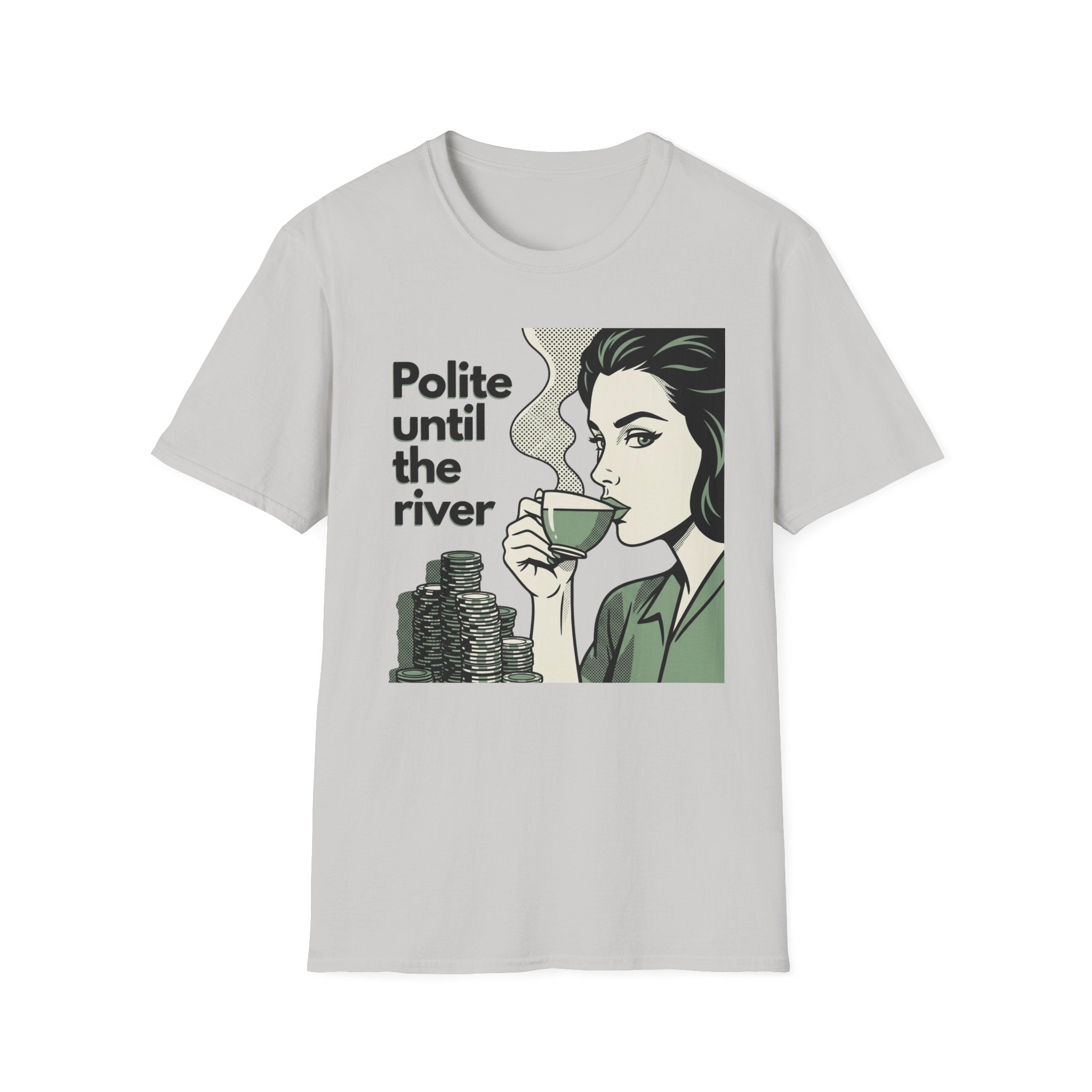 Polite Until the River T-Shirt
