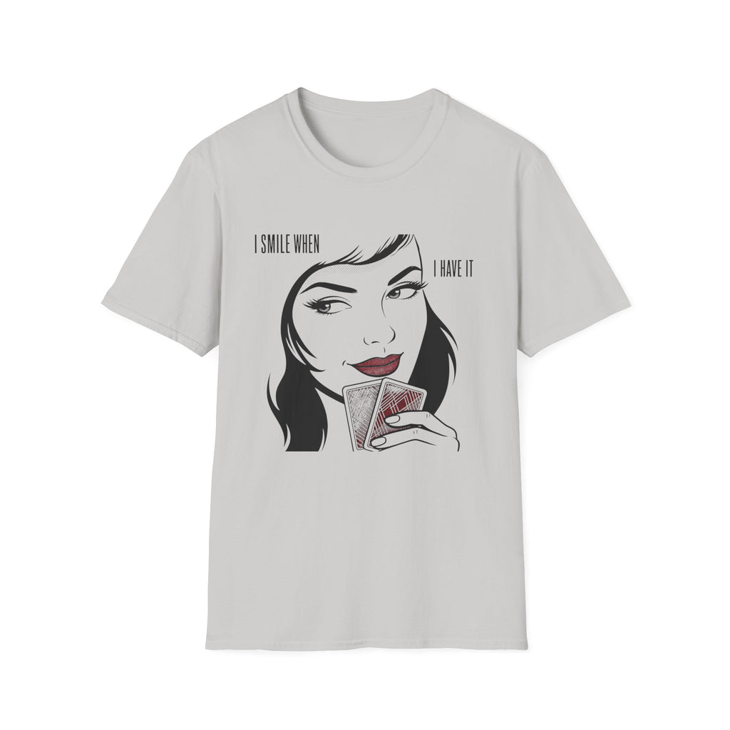 I Have It T-Shirt