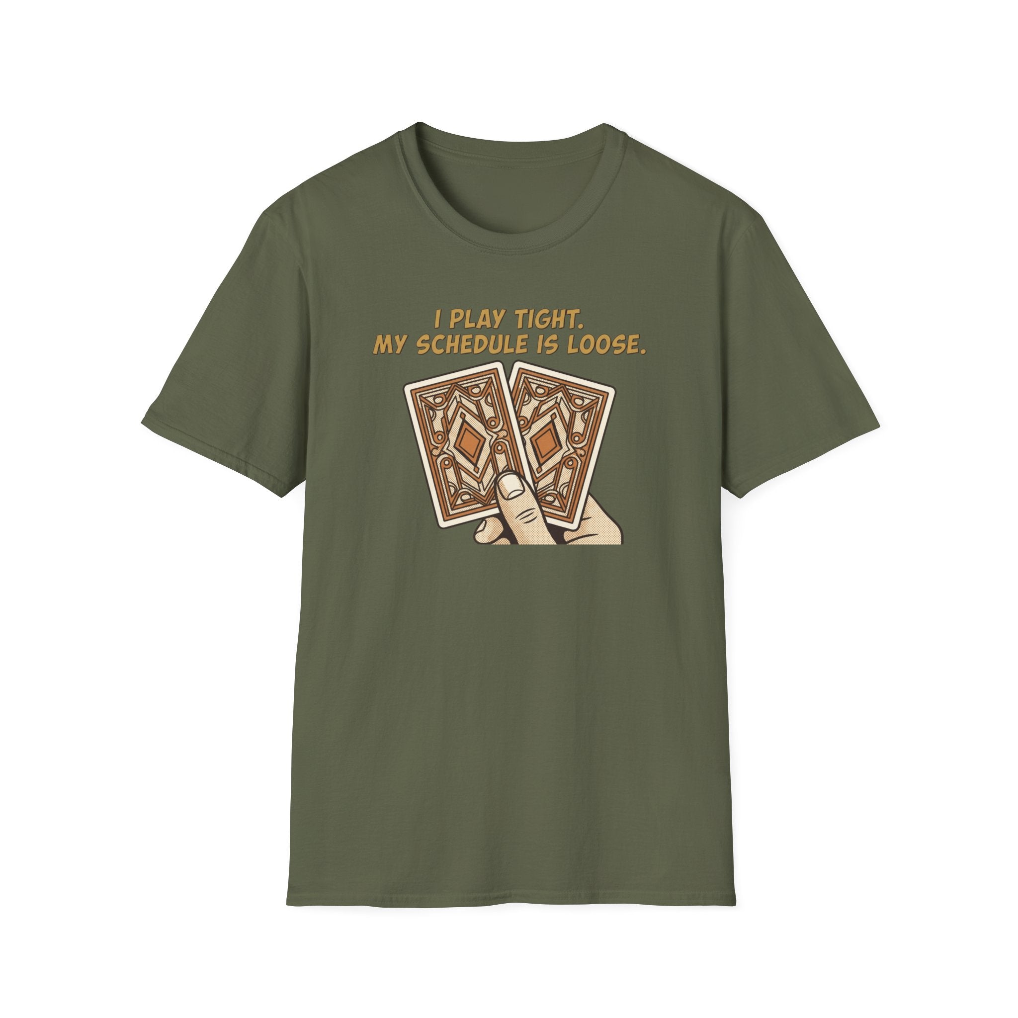 Play Tight Schedule Loose T-Shirt
