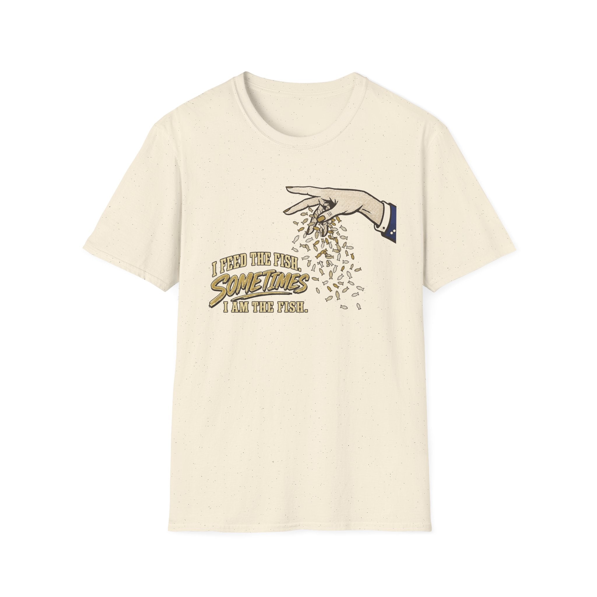Feed Fish Be Fish T-Shirt