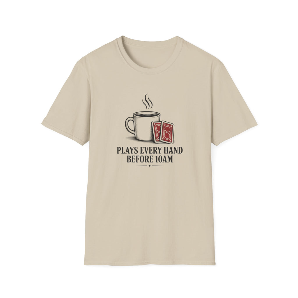 Plays Every 10AM T-Shirt