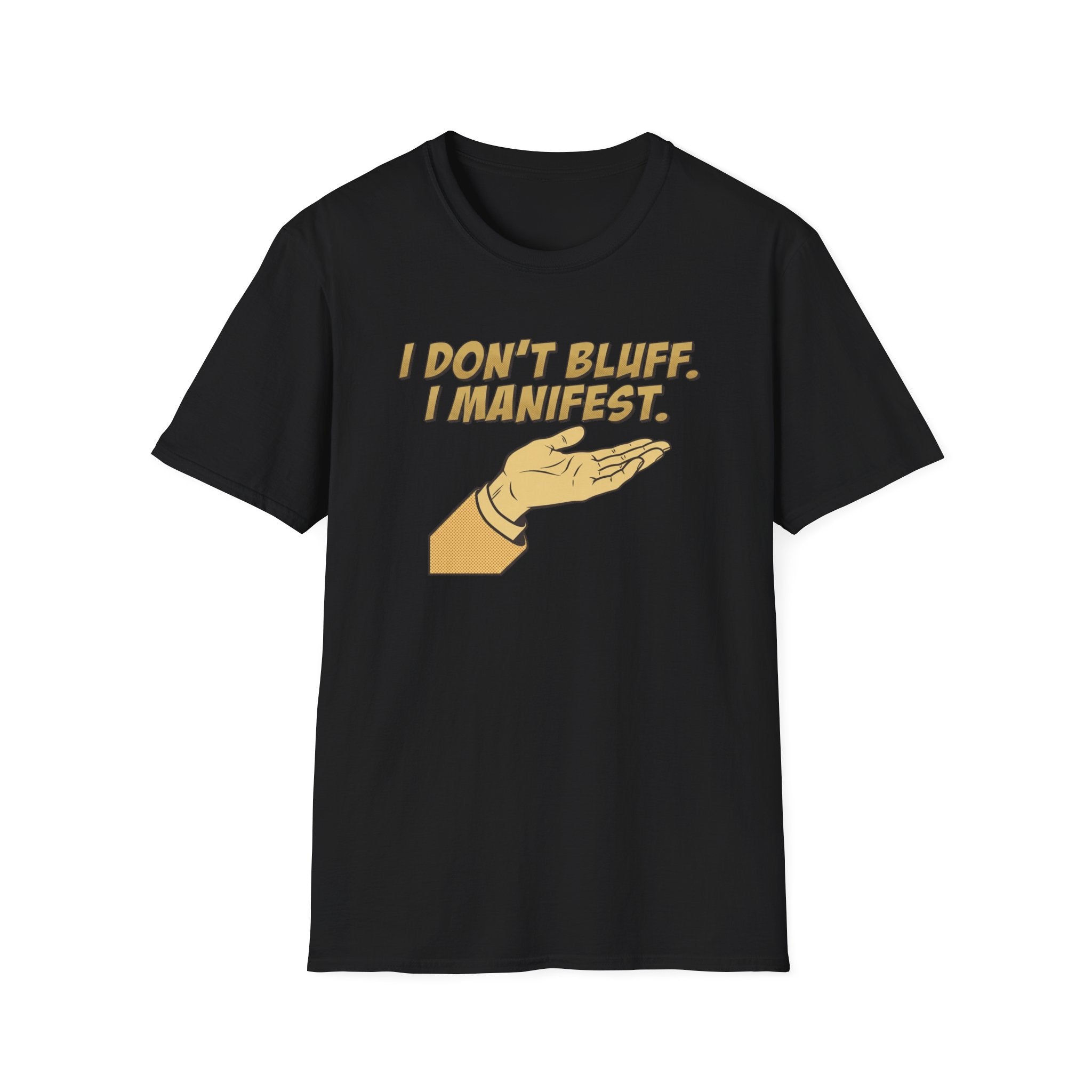 Don't Bluff Manifest T-Shirt