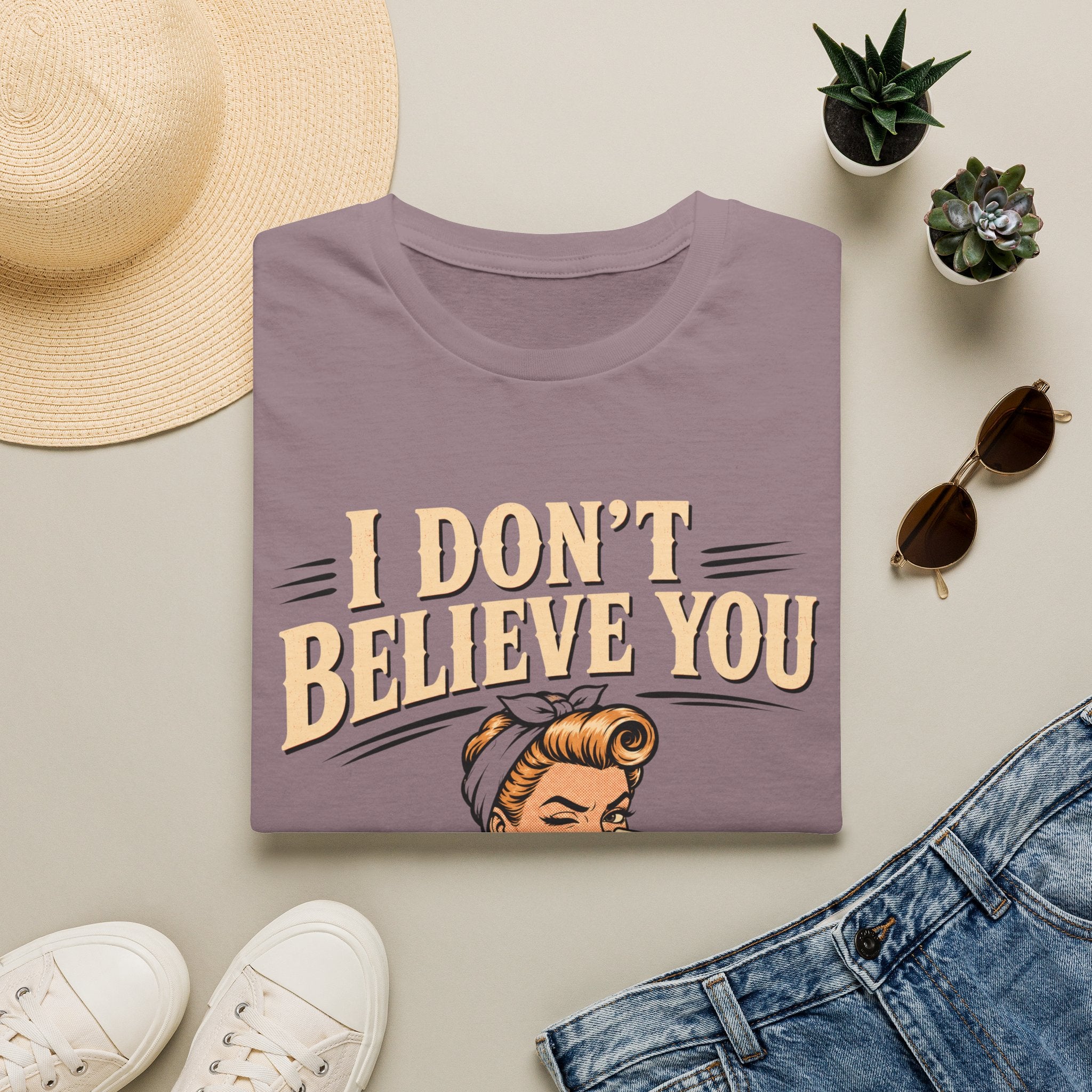 I Don't Believe T-Shirt