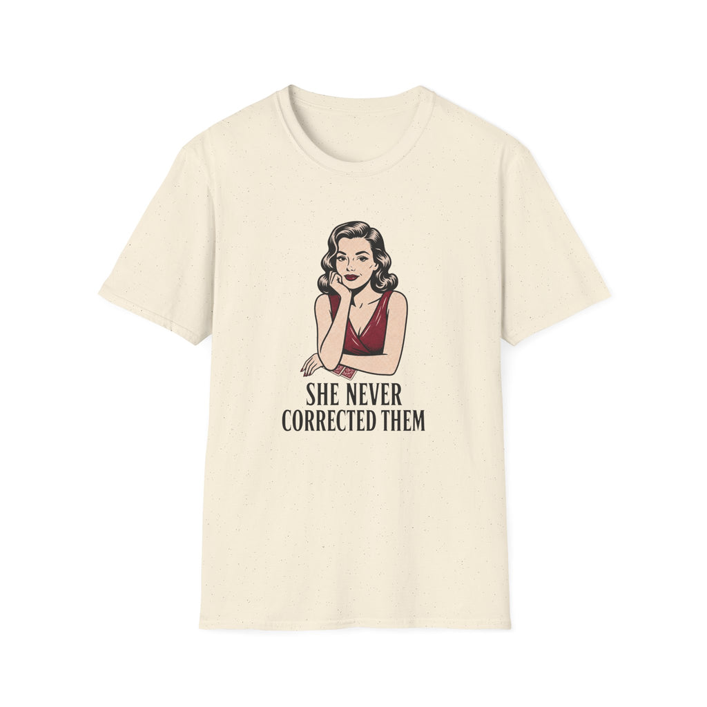 Never Corrected Them T-Shirt