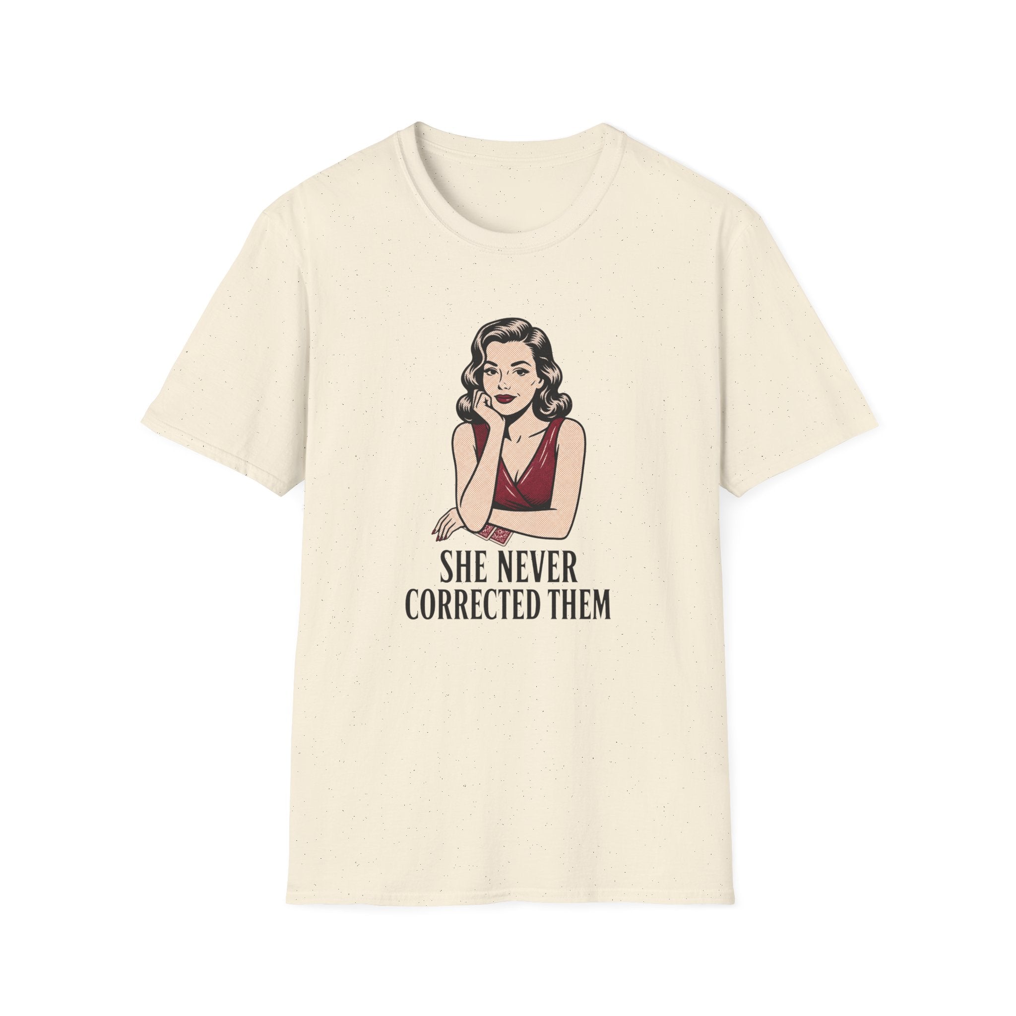 Never Corrected Them T-Shirt