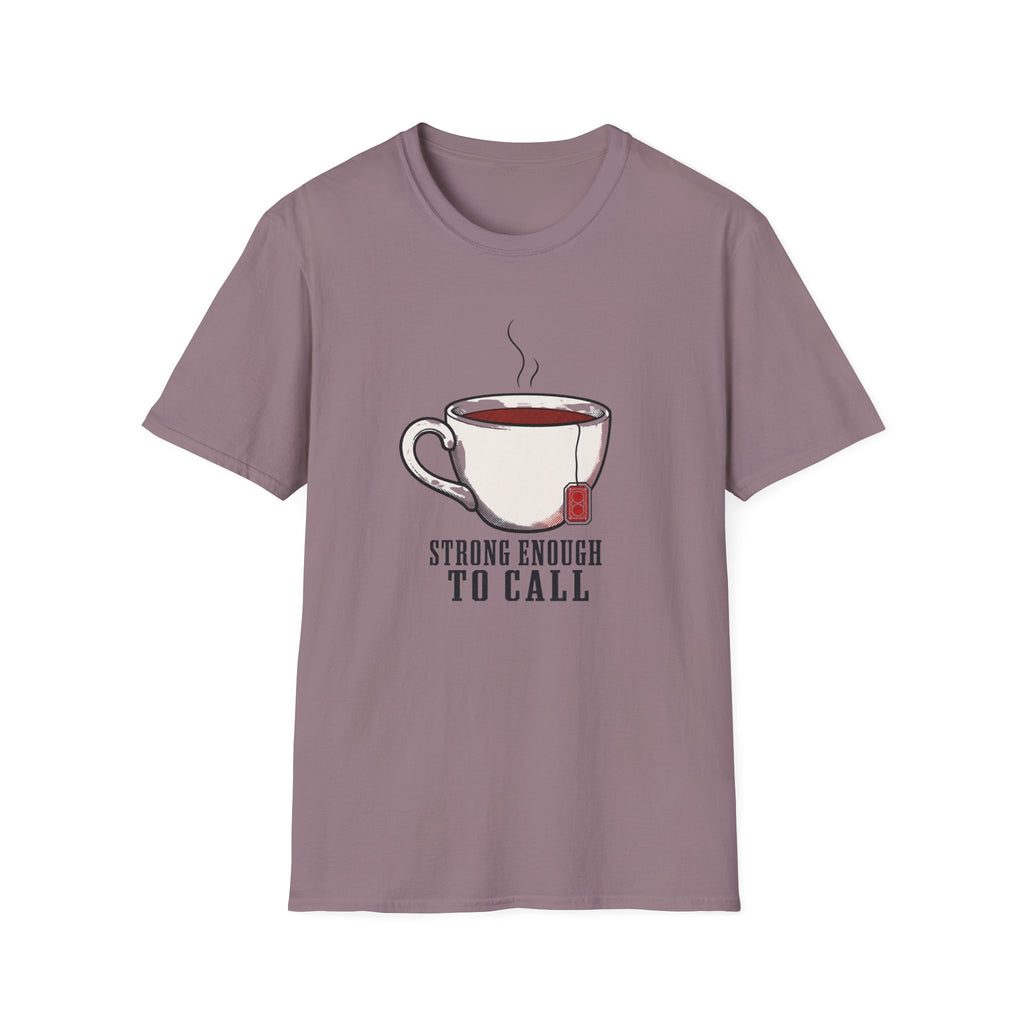 Strong Enough to Call T-Shirt