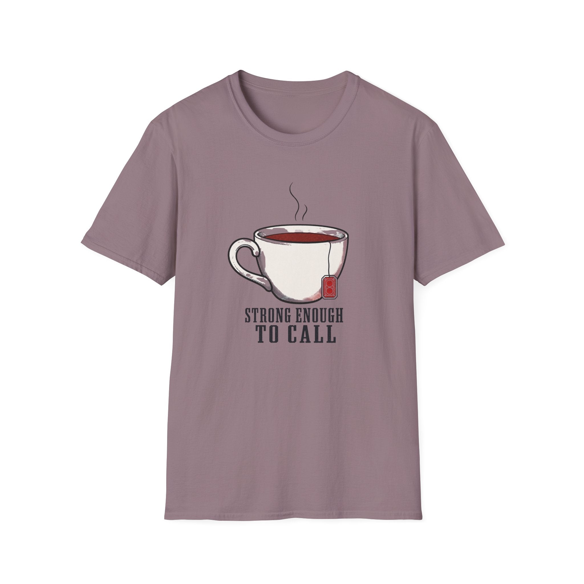 Strong Enough to Call T-Shirt