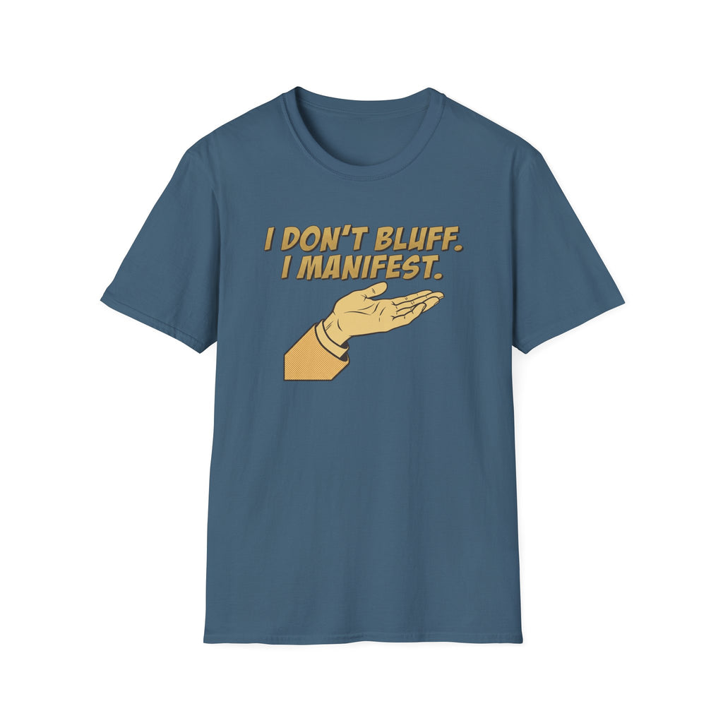 Don't Bluff Manifest T-Shirt