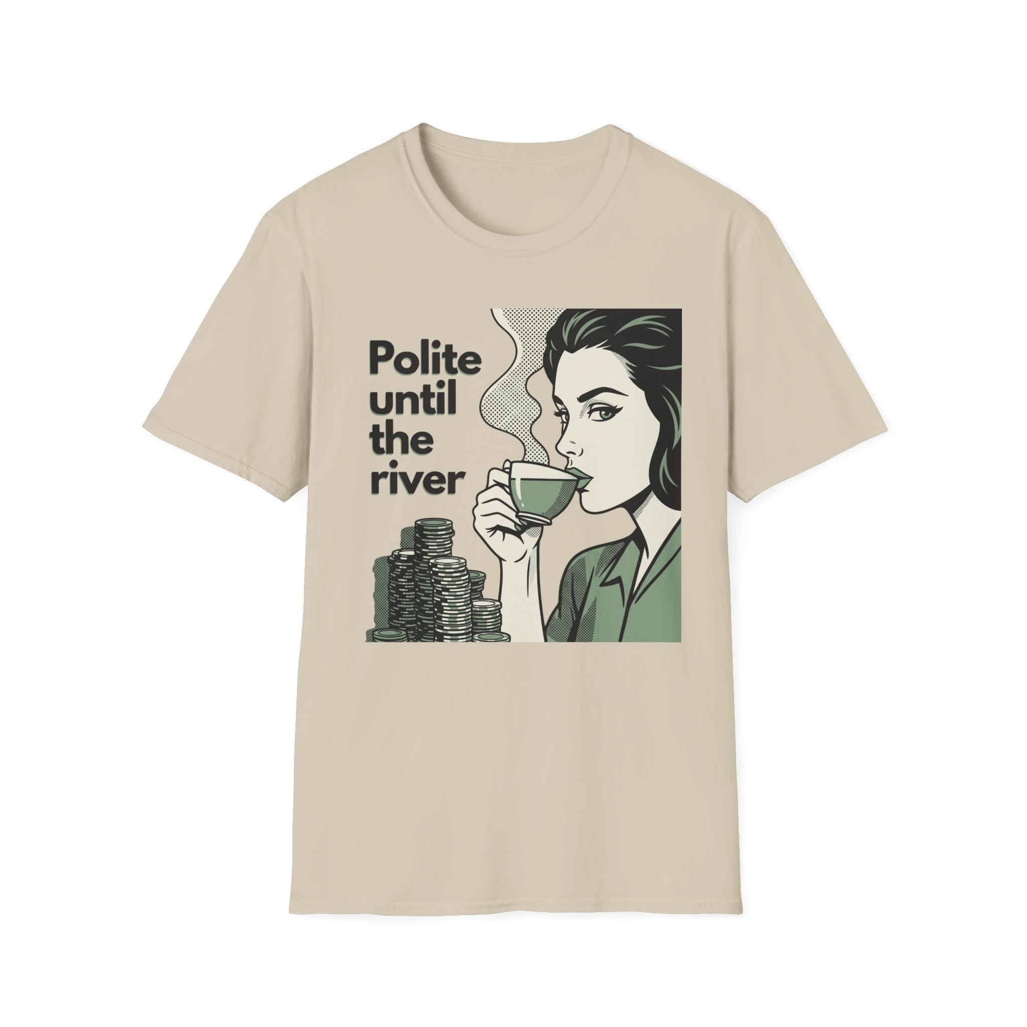 Polite Until the River T-Shirt