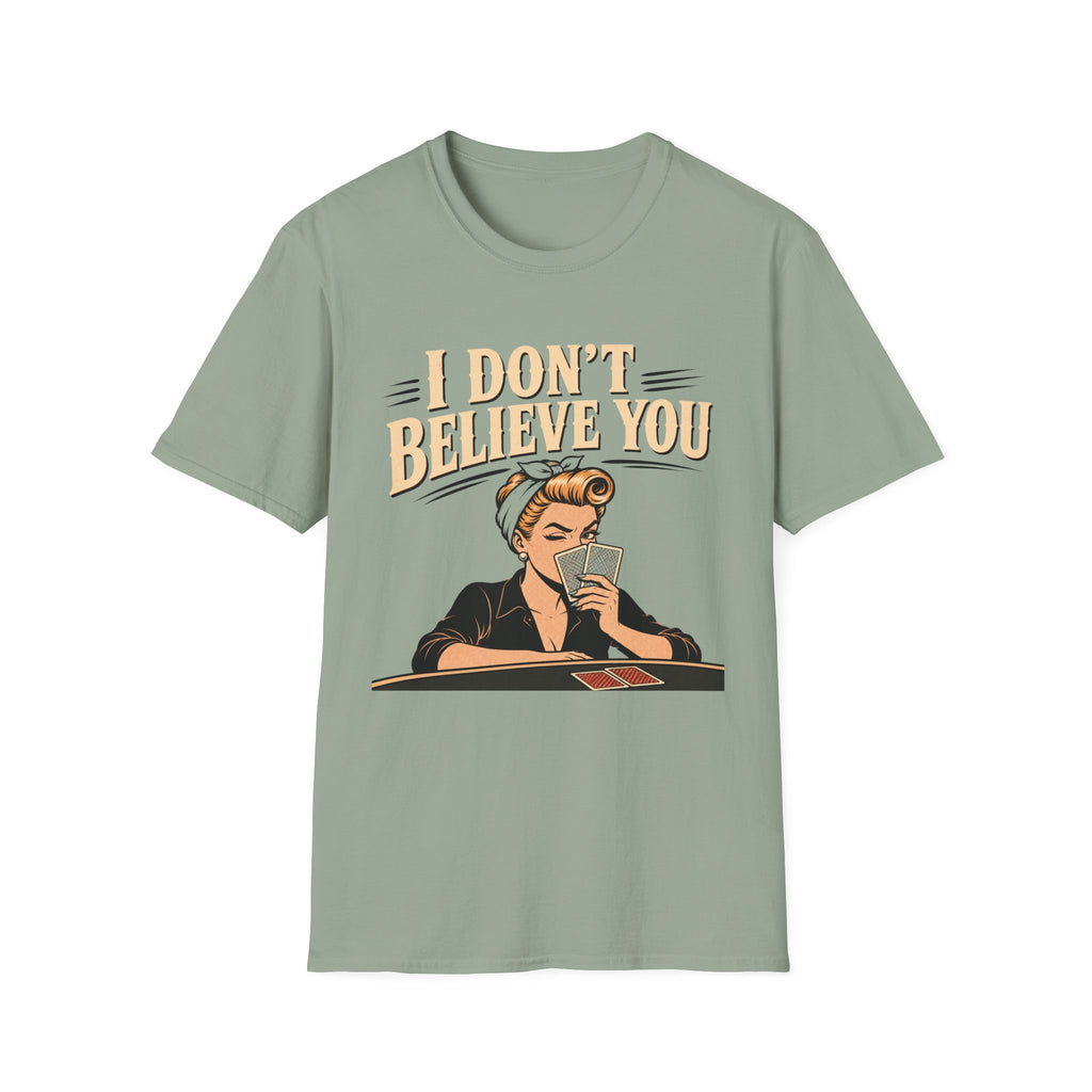 I Don't Believe T-Shirt