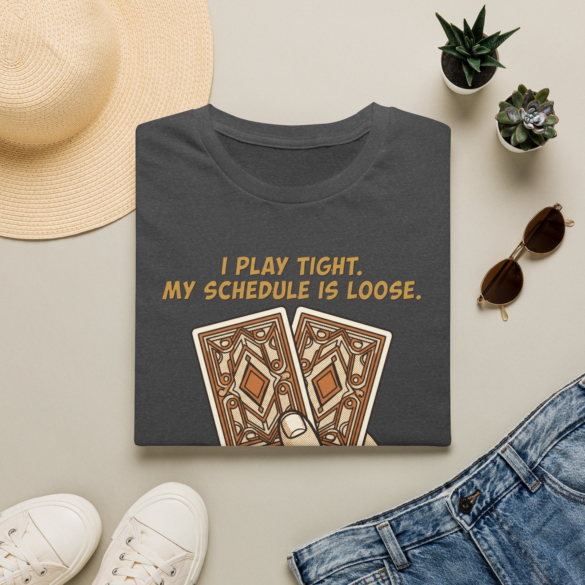 Play Tight Schedule Loose T-Shirt