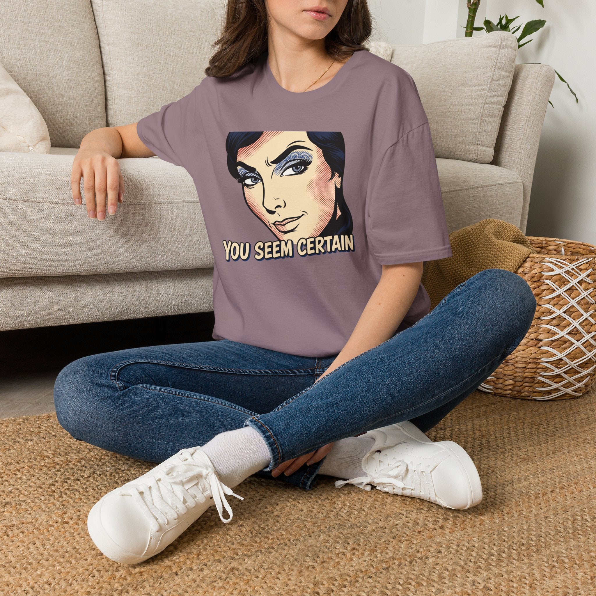 You Seem Certain T-Shirt