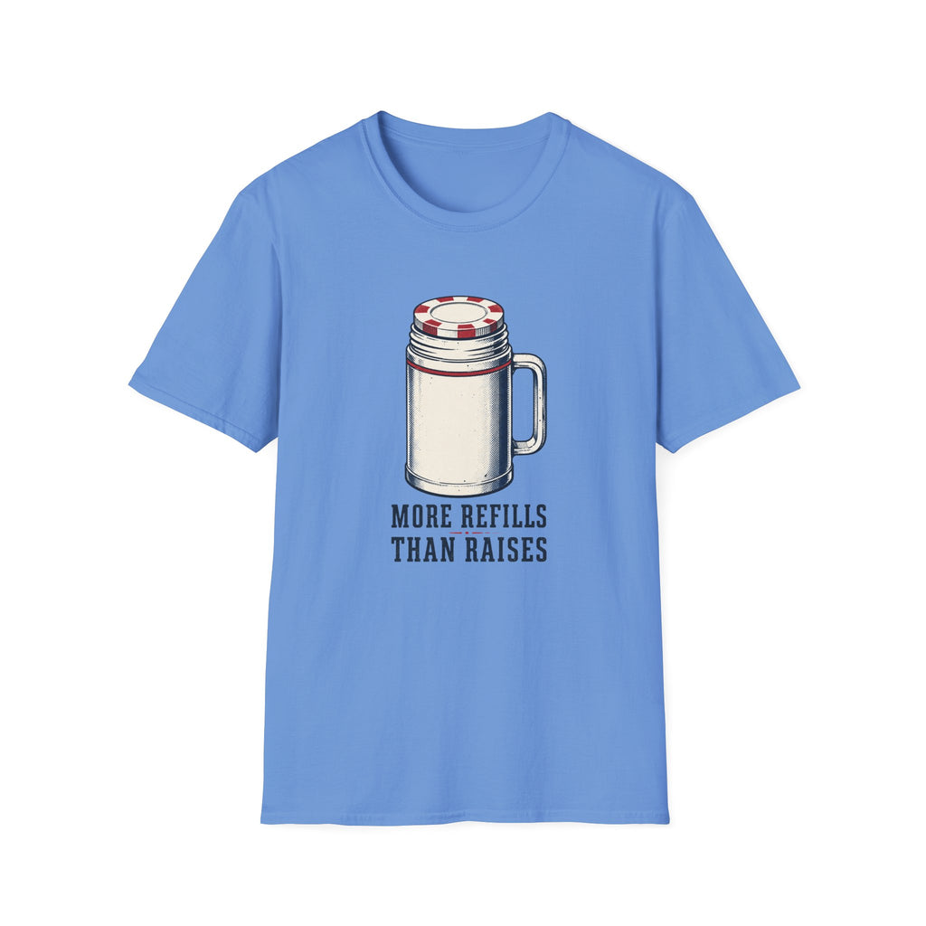 More Refills T-Shirt