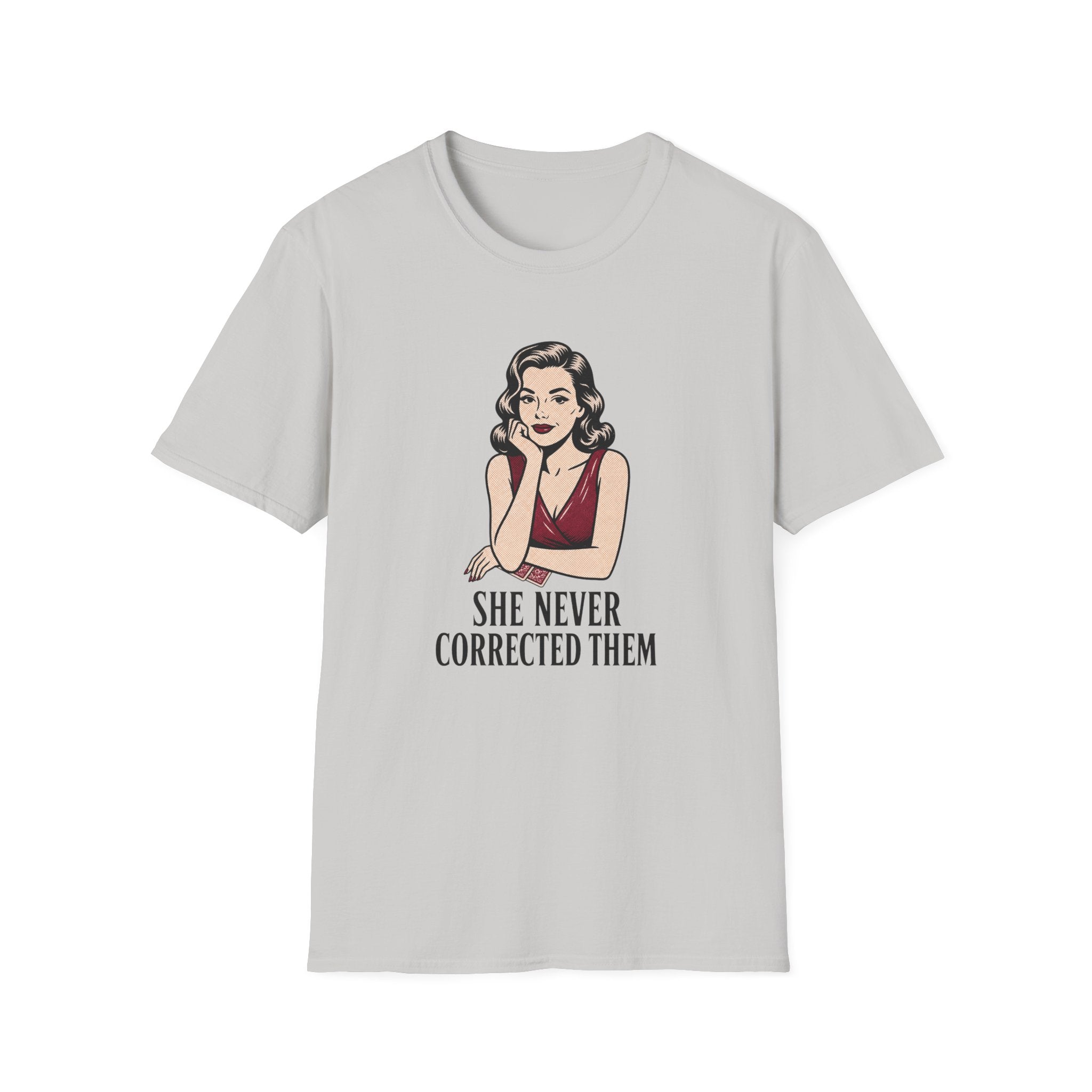 Never Corrected Them T-Shirt