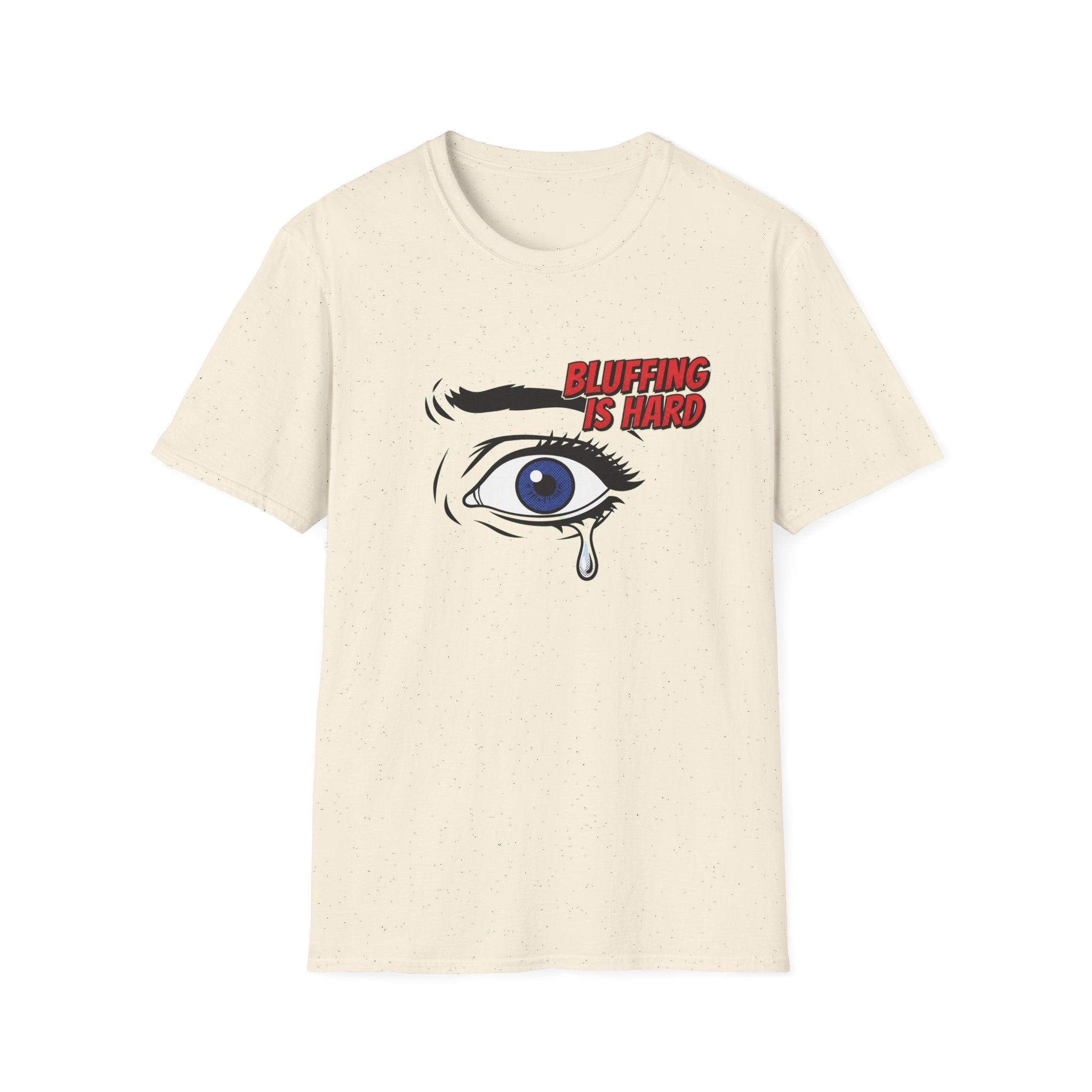 Bluffing is Hard T-Shirt