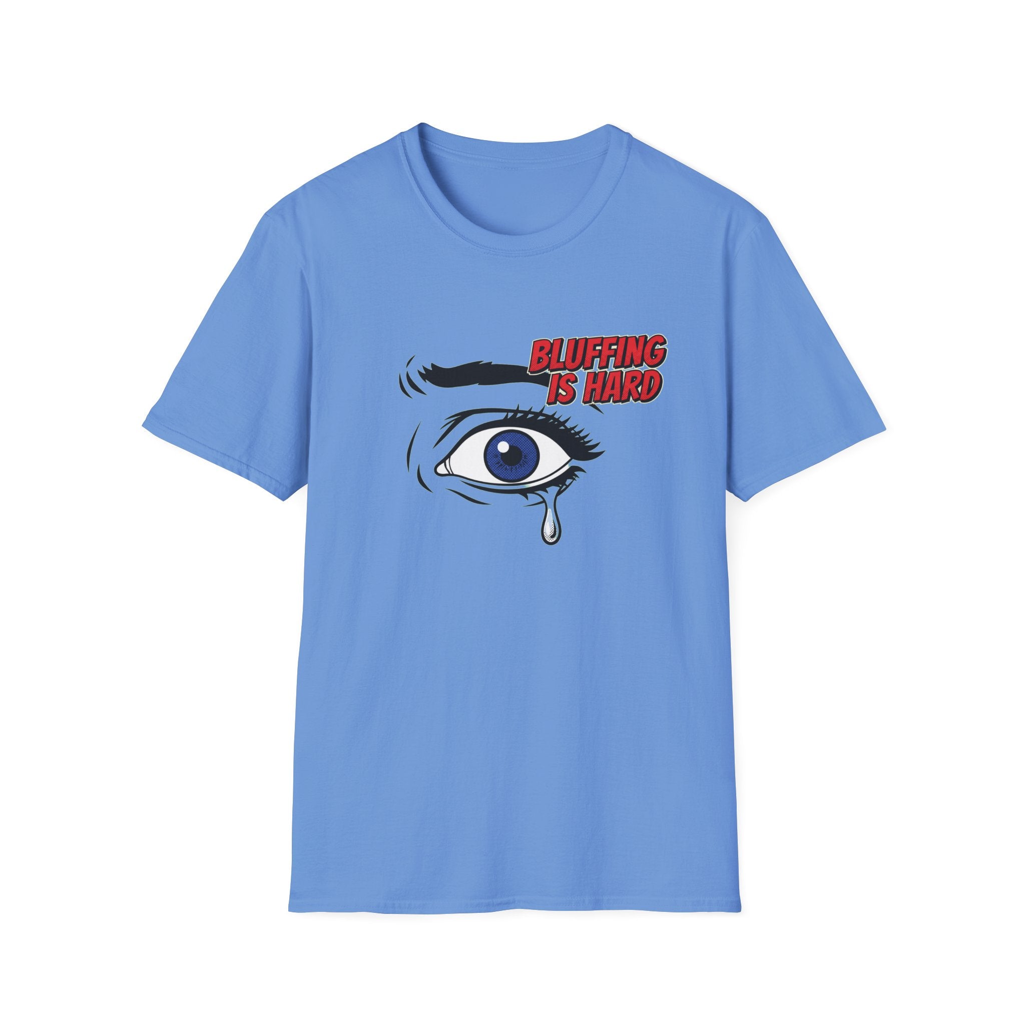 Bluffing is Hard T-Shirt