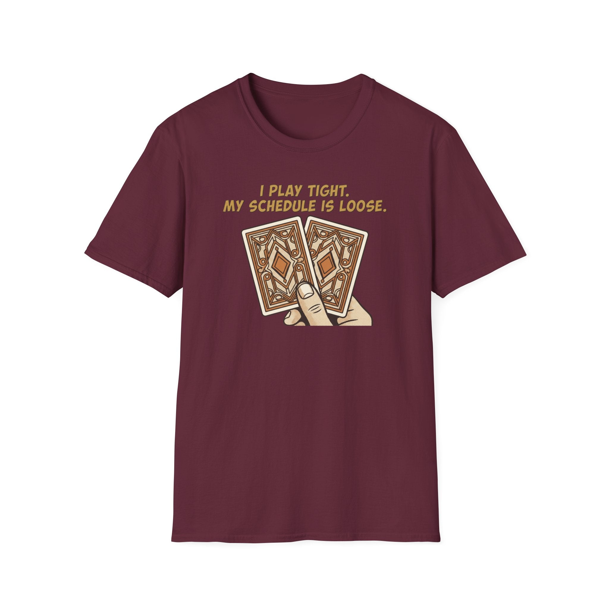 Play Tight Schedule Loose T-Shirt