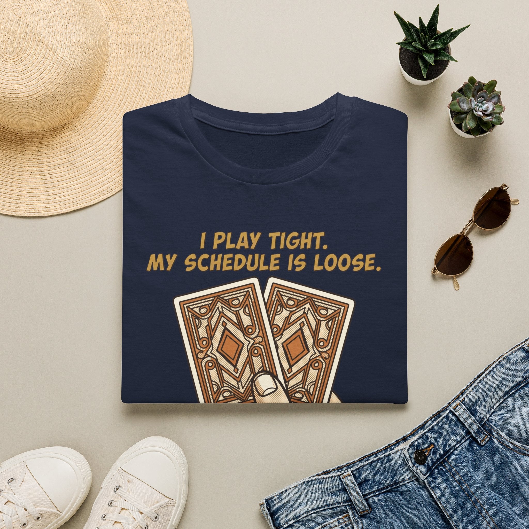 Play Tight Schedule Loose T-Shirt