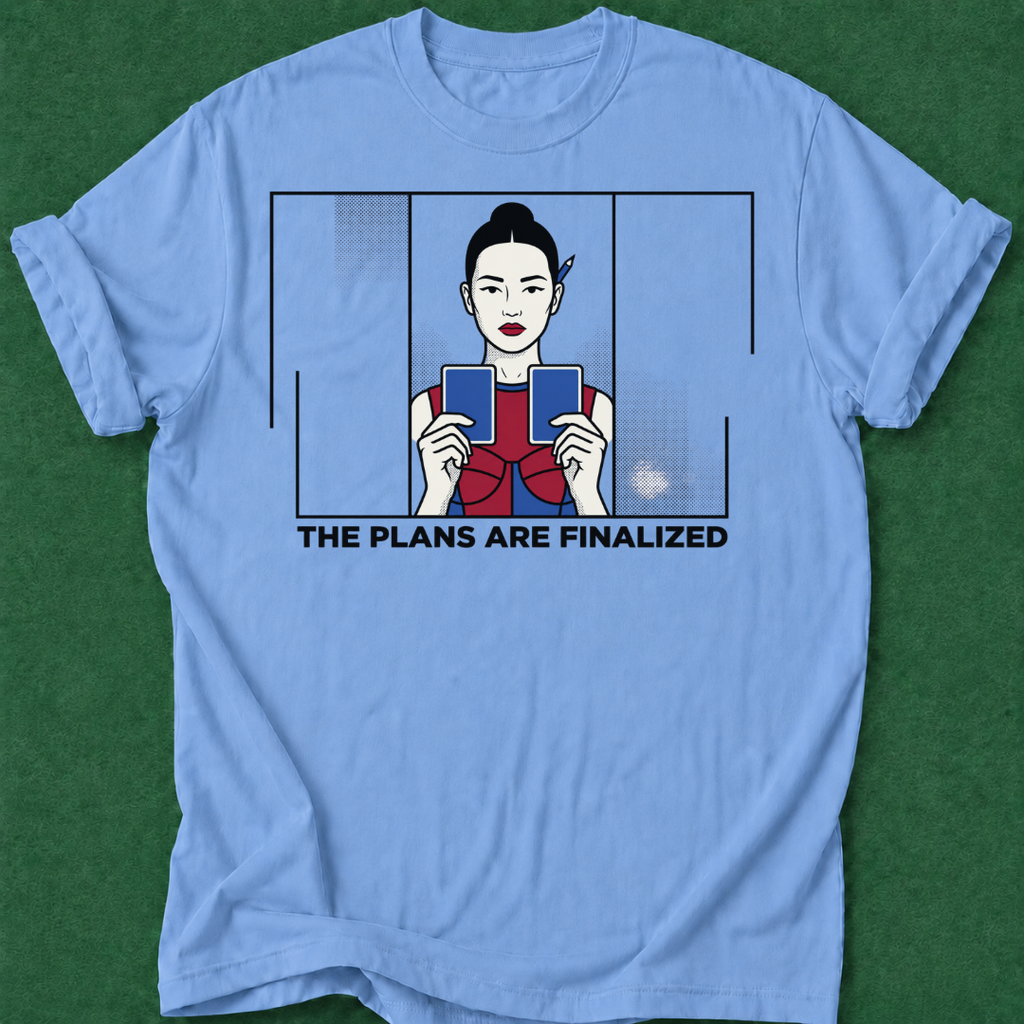 Plans Finalized T‑Shirt